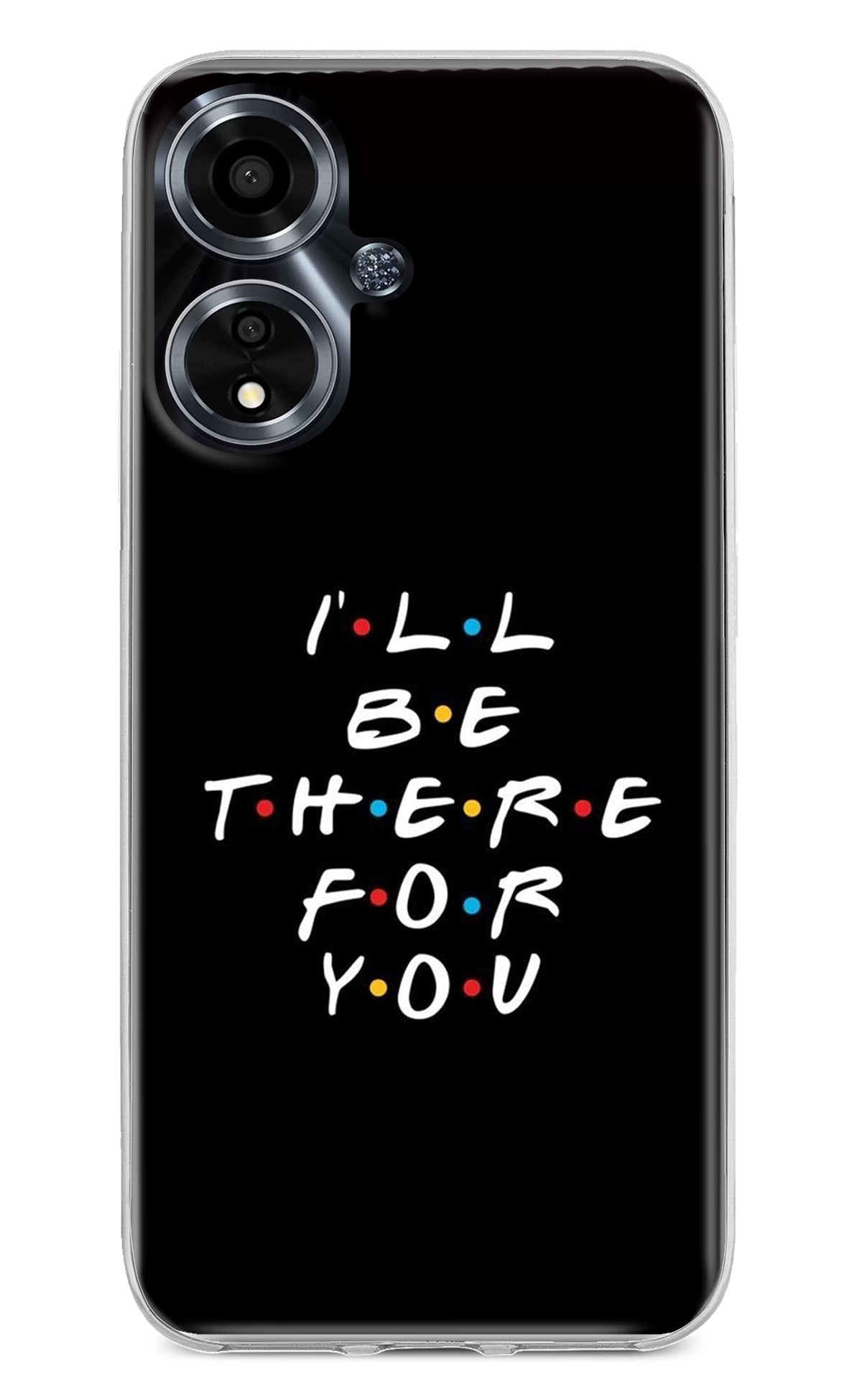 I'll Be There For You Oppo A59 5G Back Cover