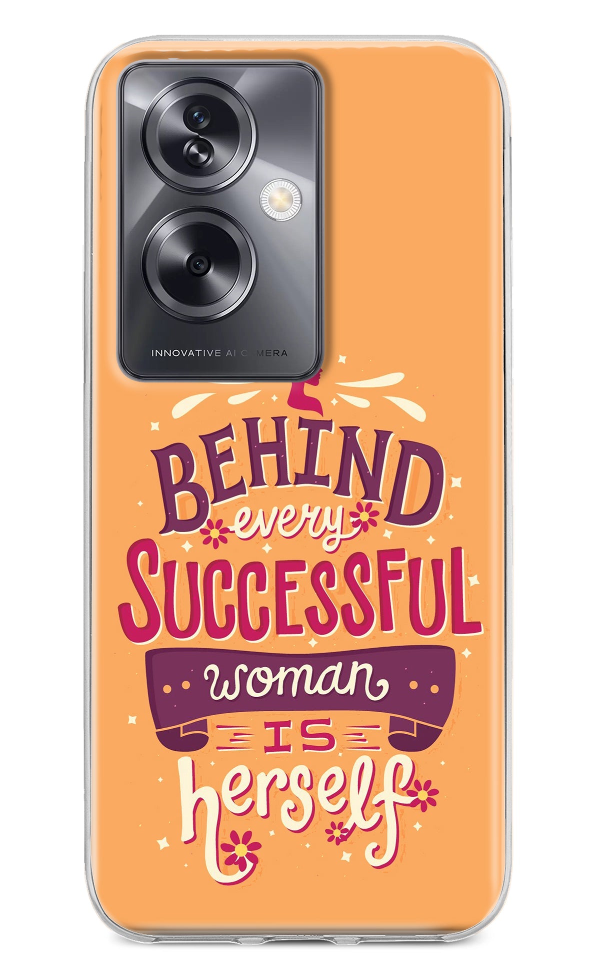 Behind Every Successful Woman There Is Herself Oppo A79 5G Back Cover