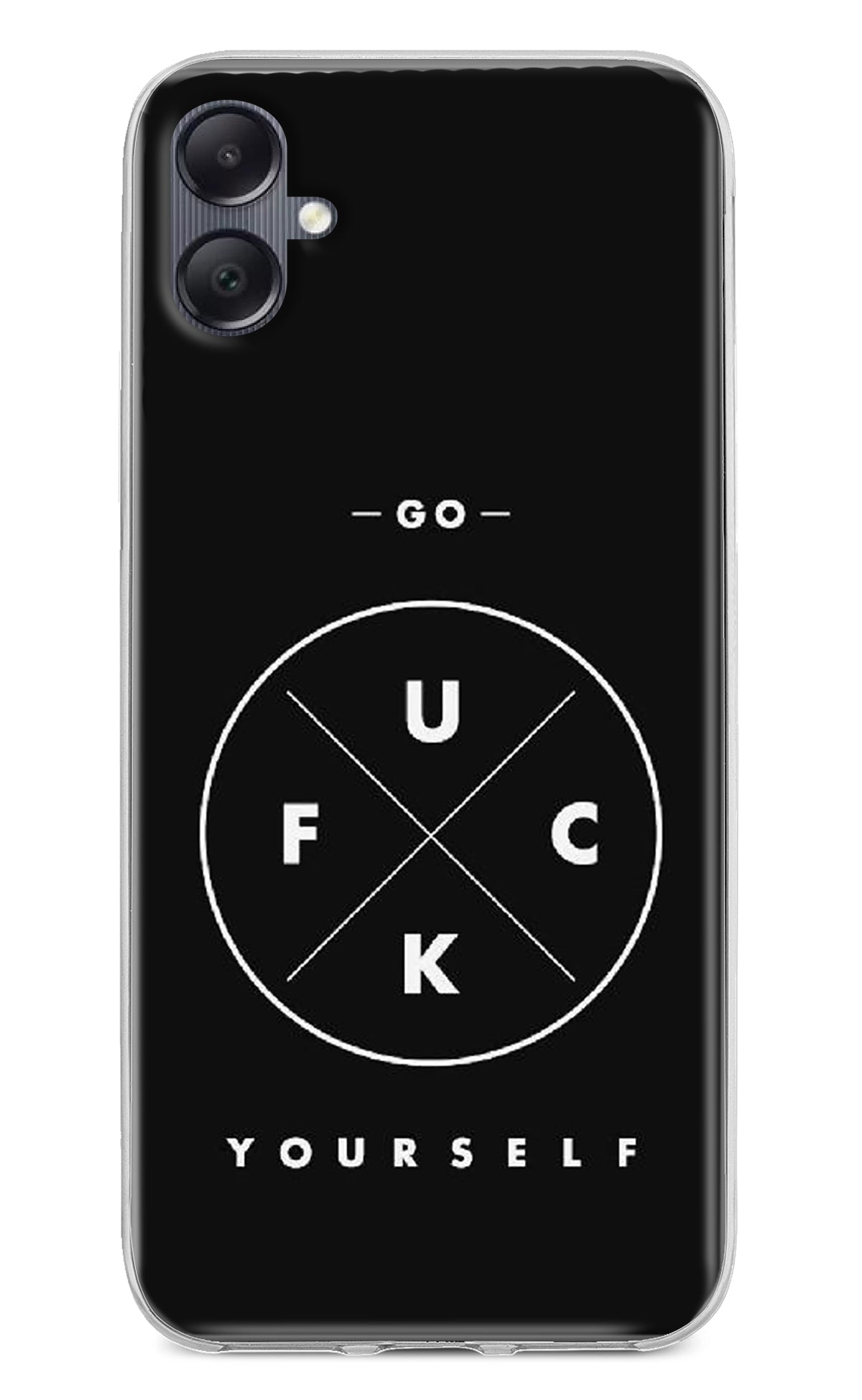 Go Fuck Yourself Samsung A05 Back Cover