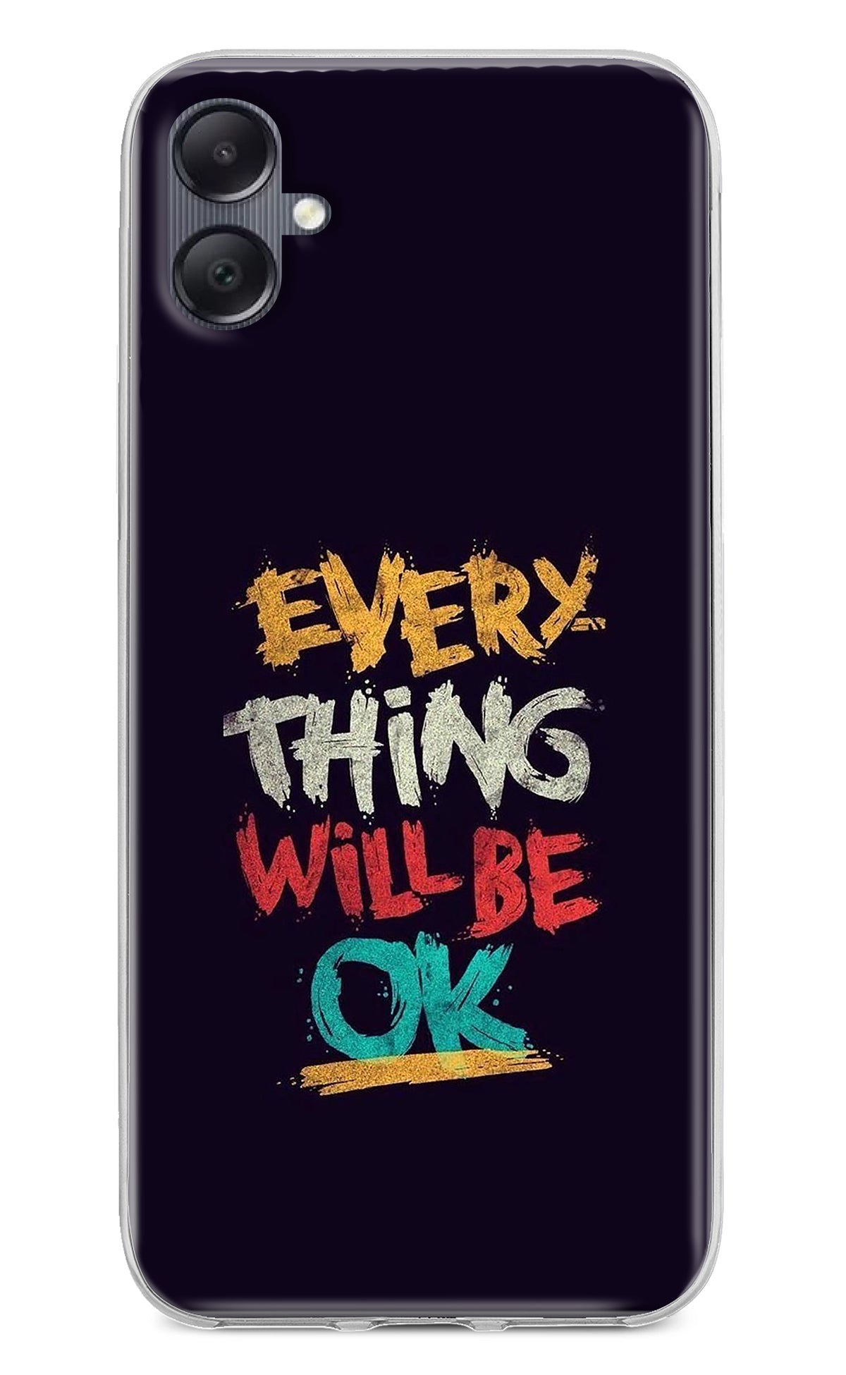 Everything Will Be Ok Samsung A05 Back Cover