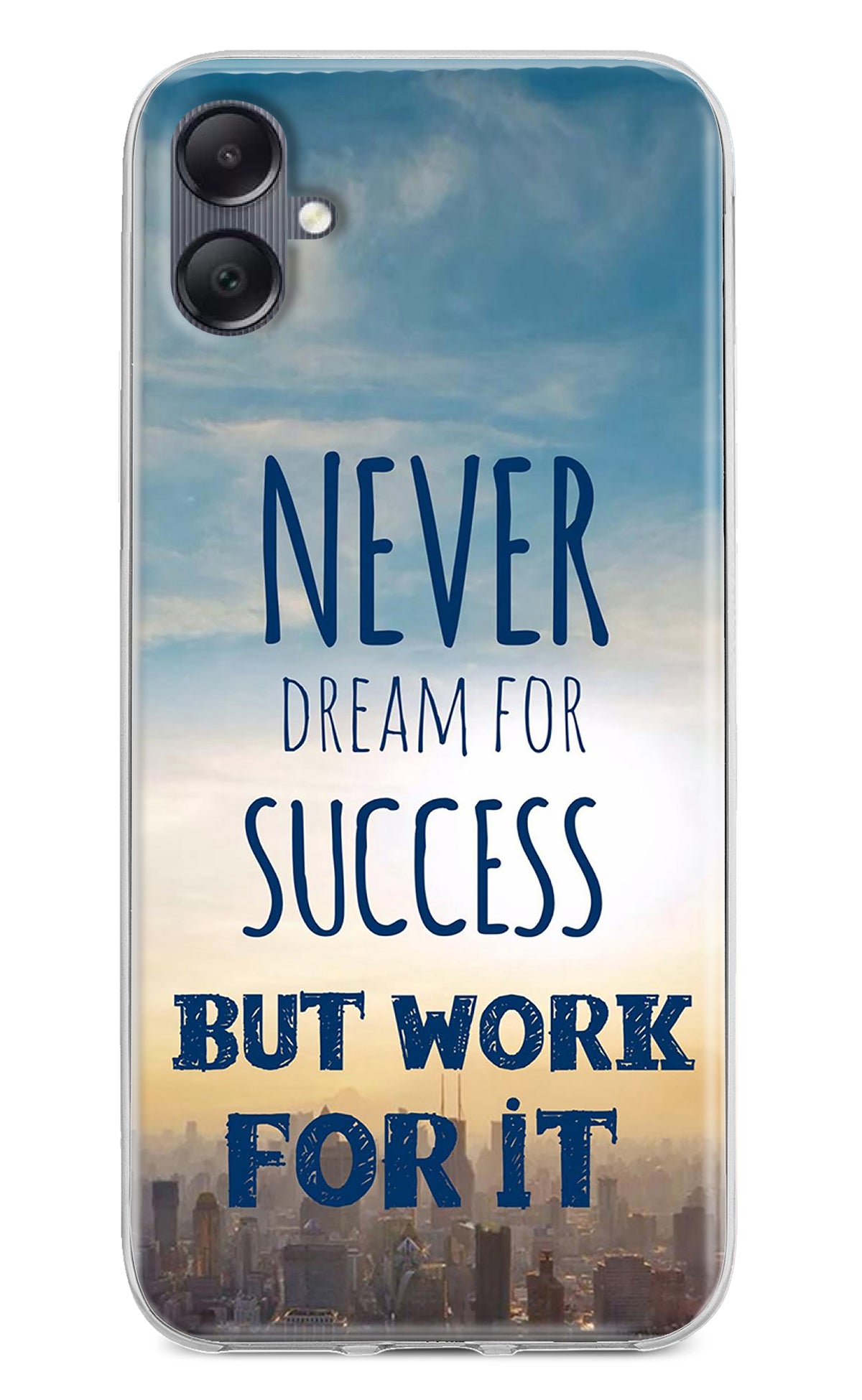 Never Dream For Success But Work For It Samsung A05 Back Cover