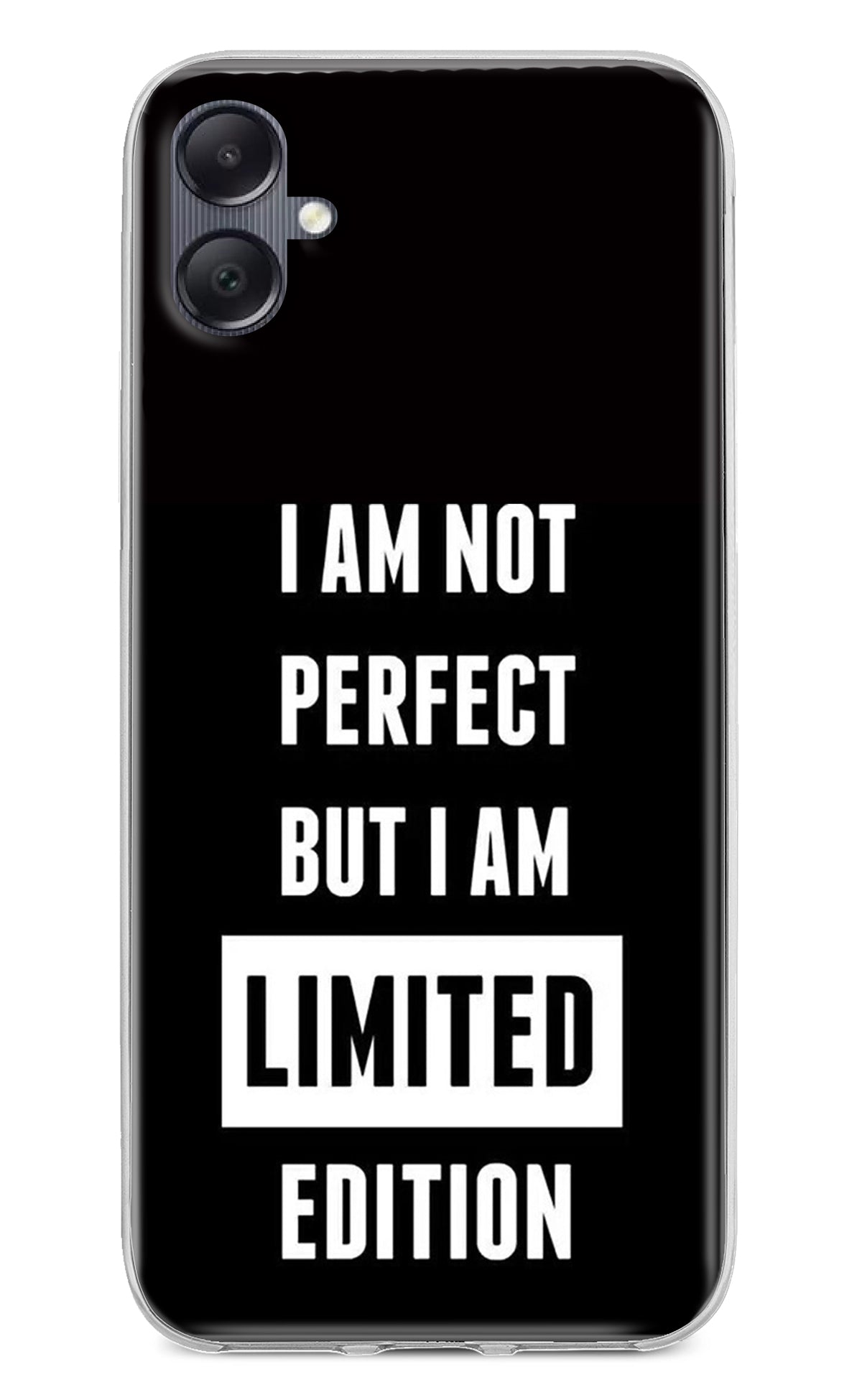 I Am Not Perfect But I Am Limited Edition Samsung A05 Back Cover
