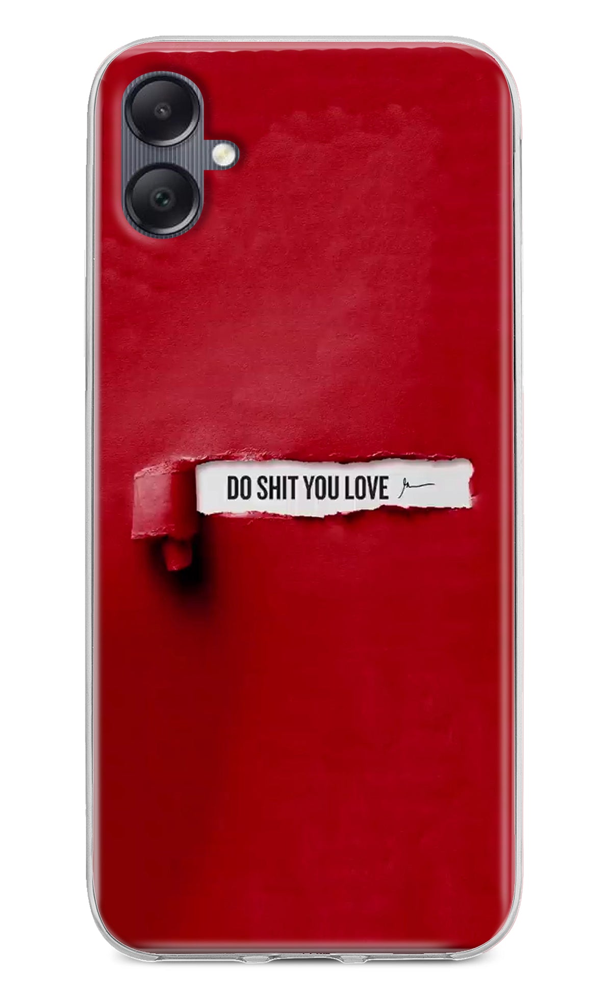 Do Shit You Love Samsung A05 Back Cover