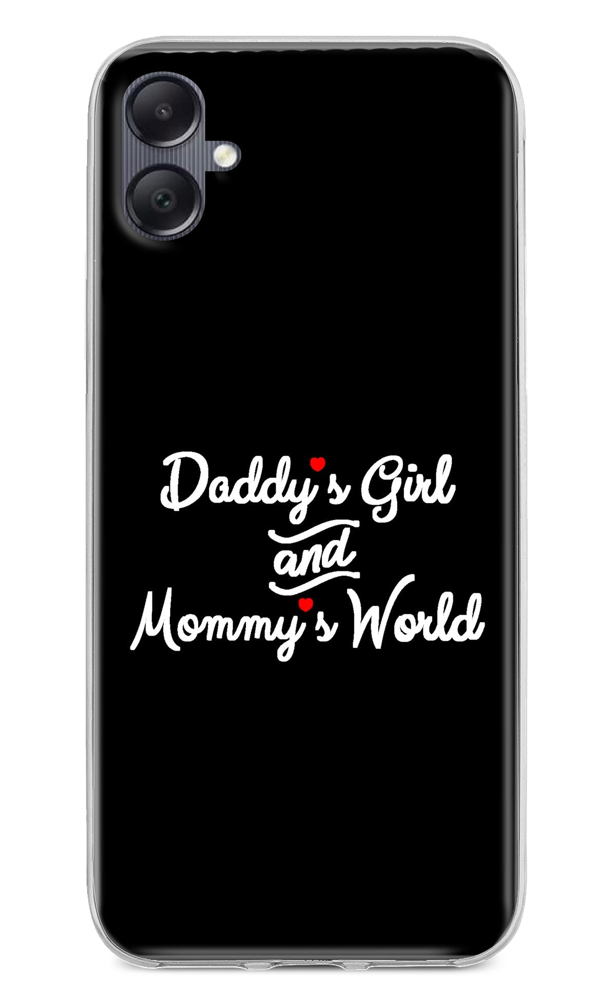 Daddy's Girl and Mommy's World Samsung A05 Back Cover