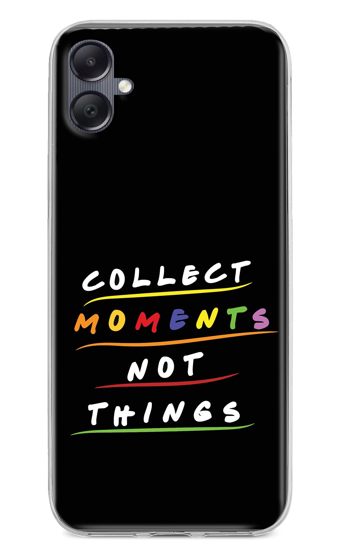 Collect Moments Not Things Samsung A05 Back Cover