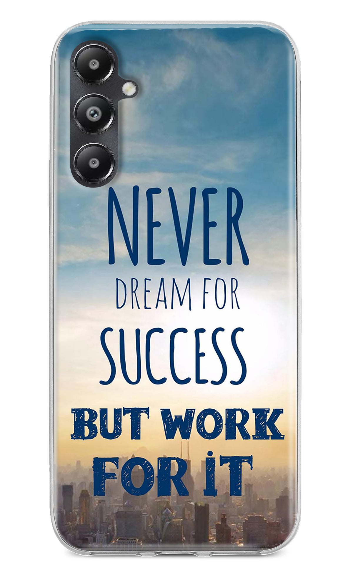 Never Dream For Success But Work For It Samsung A05s Back Cover