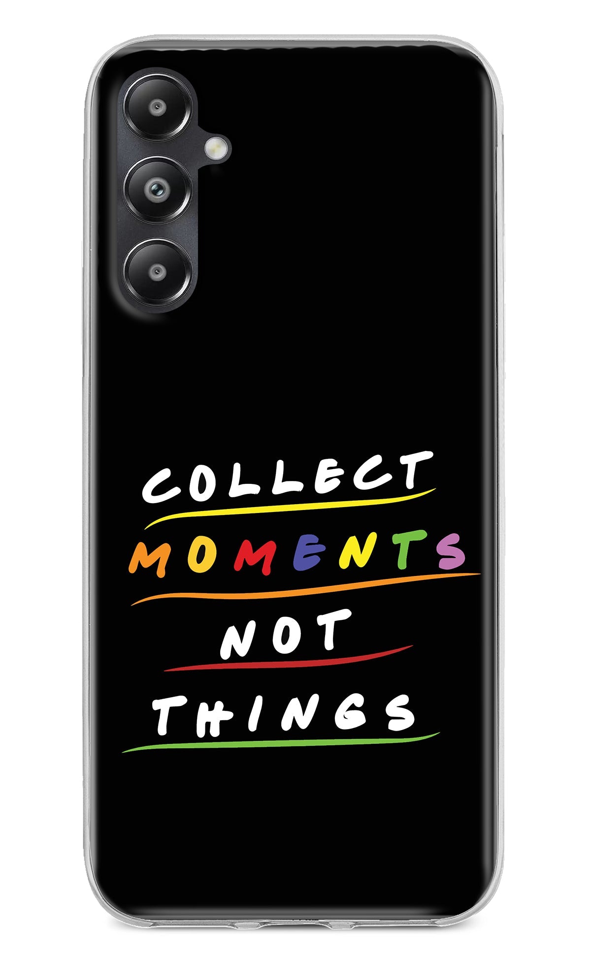 Collect Moments Not Things Samsung A05s Back Cover