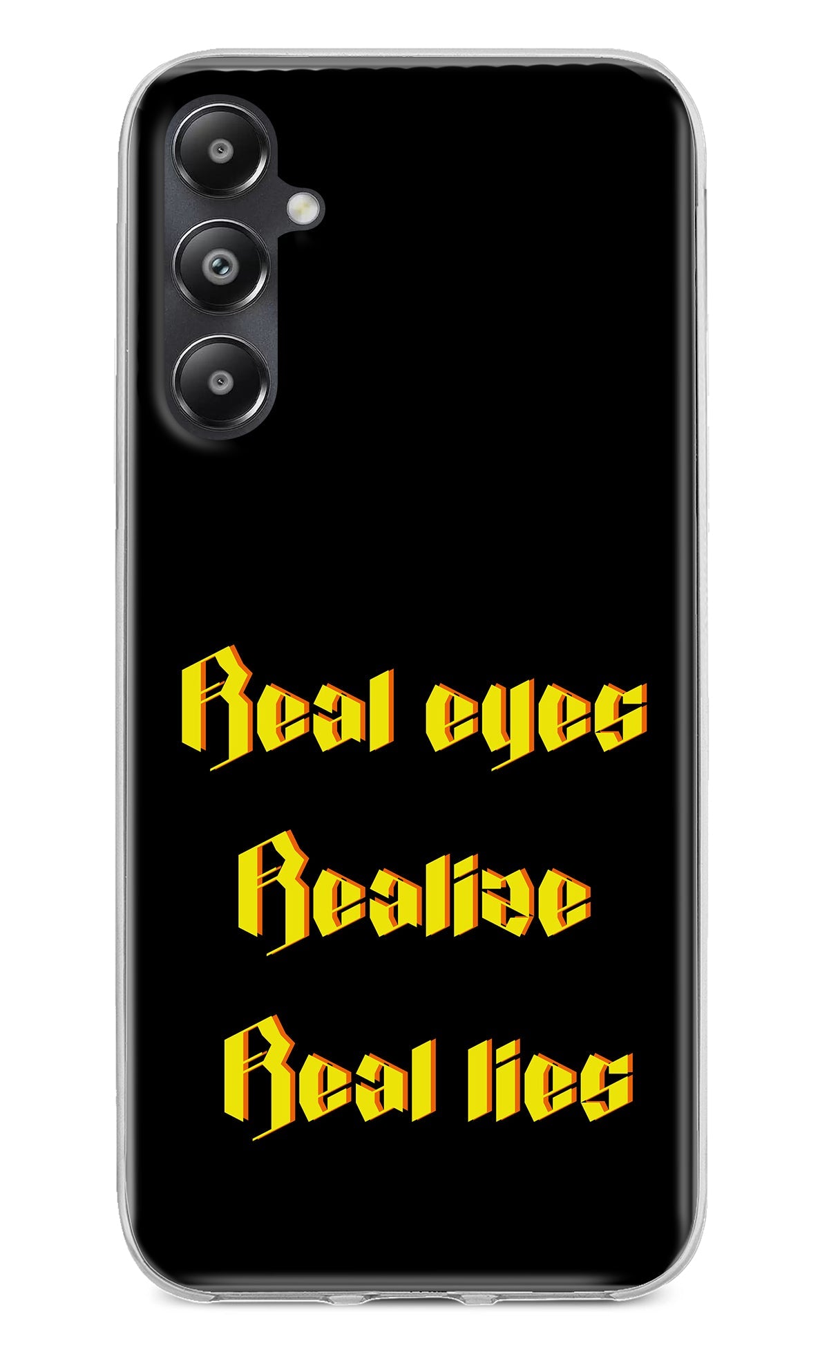 Real Eyes Realize Real Lies Samsung A05s Back Cover