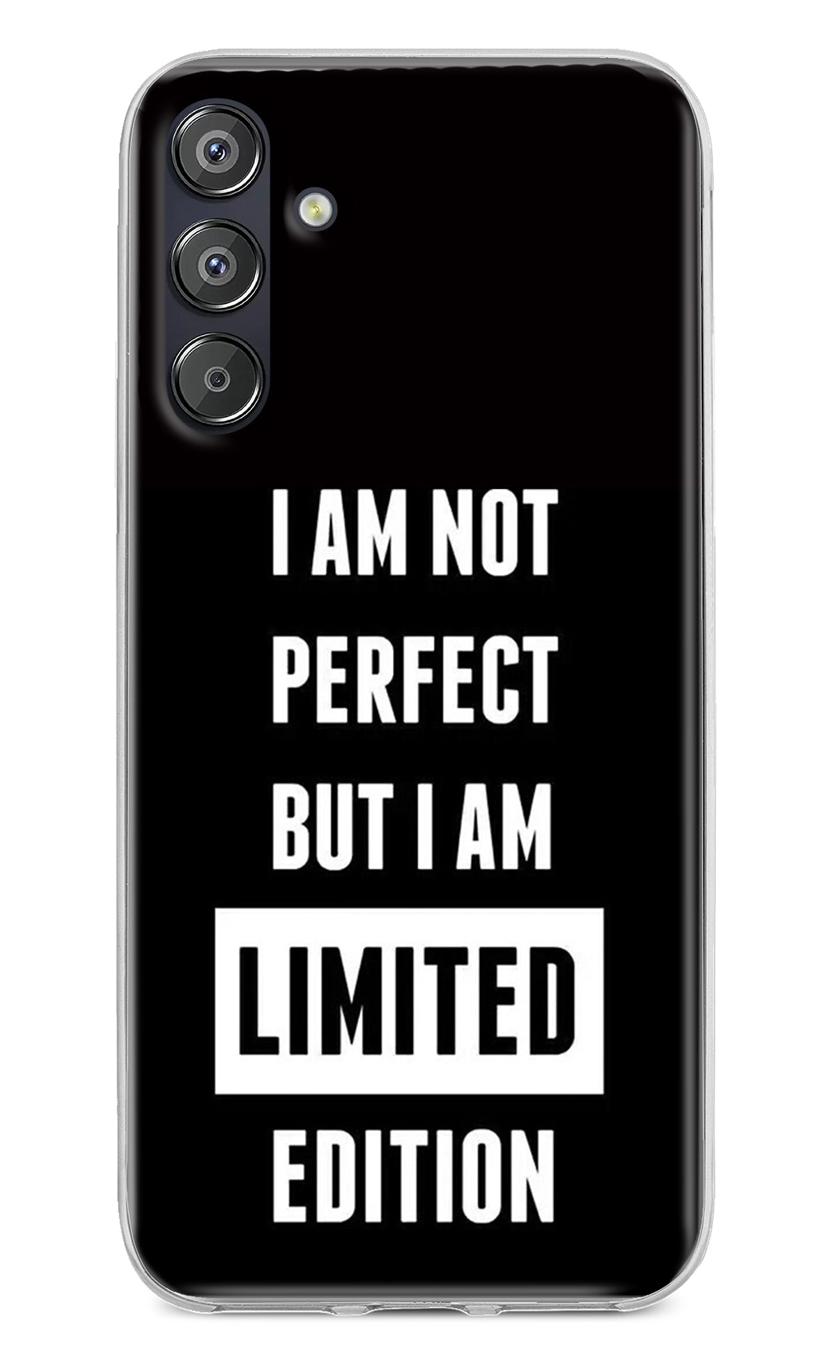 I Am Not Perfect But I Am Limited Edition Samsung F15 5G Back Cover