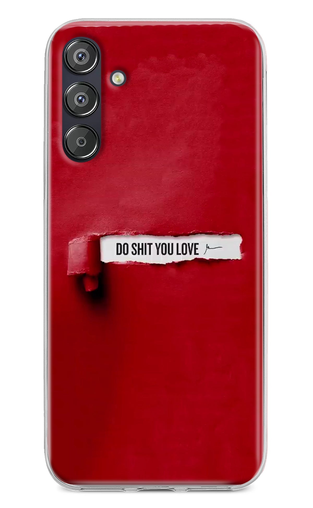 Do Shit You Love Samsung F15 5G Back Cover