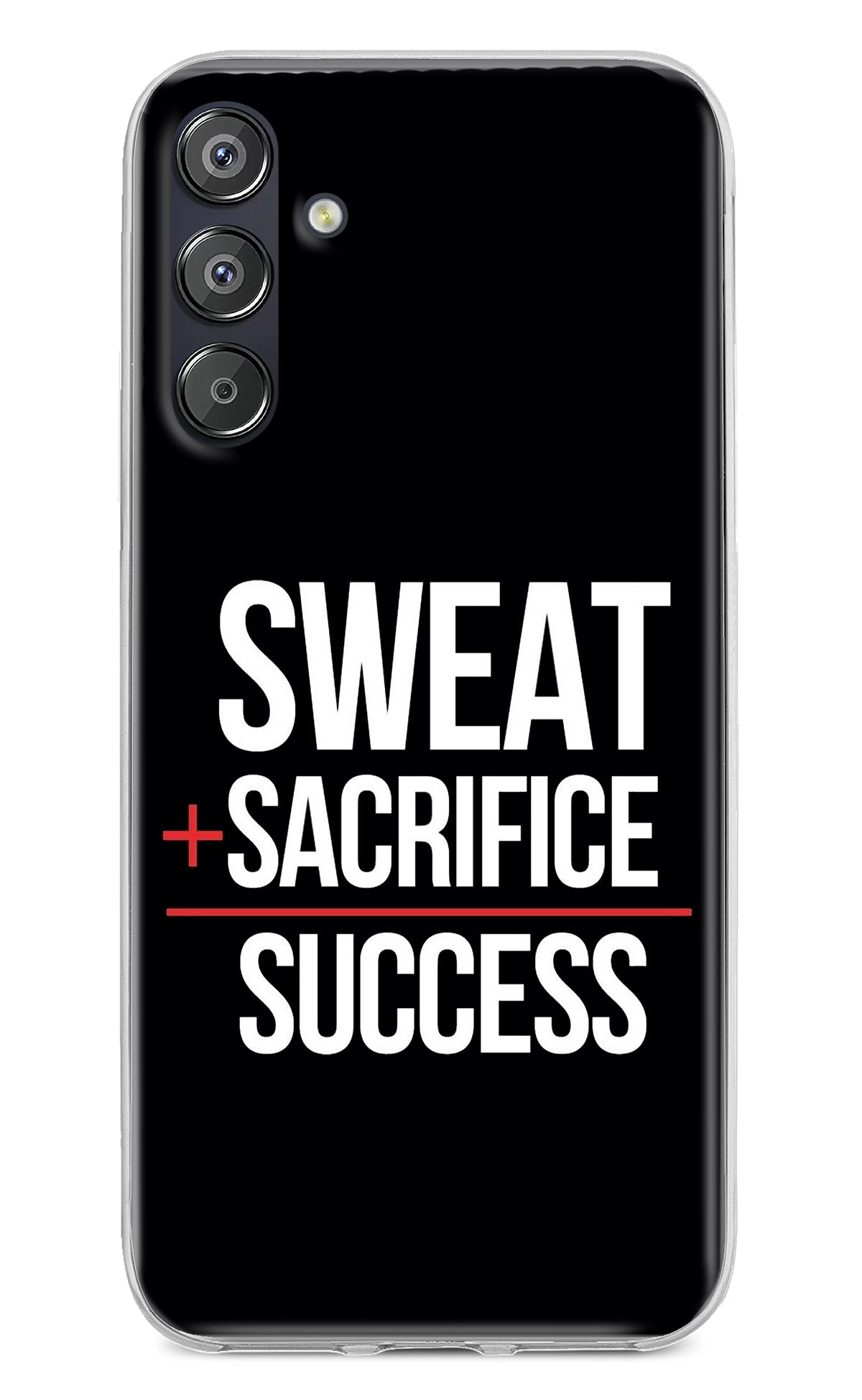 Sweat Sacrifice Success Samsung F15 5G Back Cover