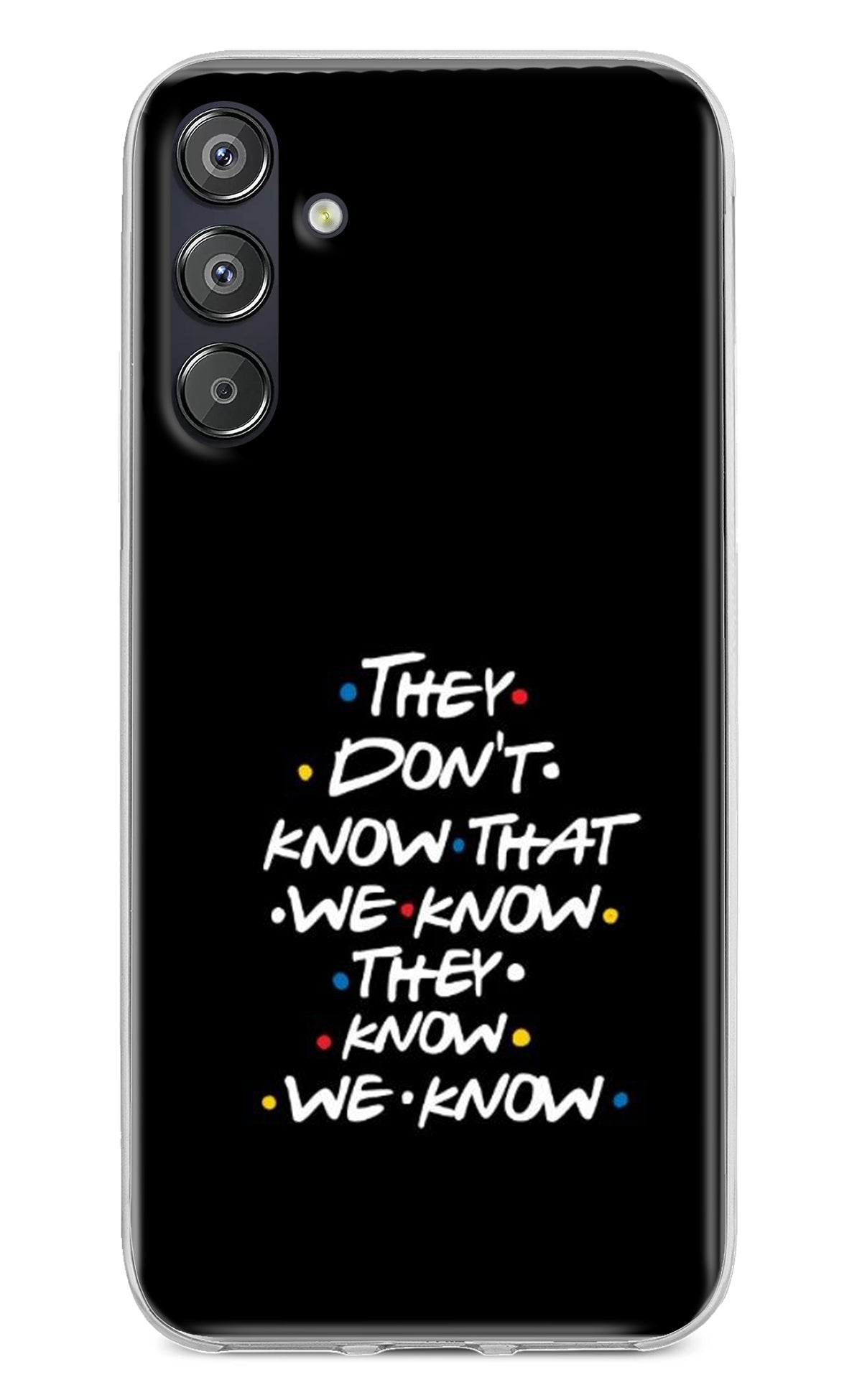 FRIENDS Dialogue Samsung F15 5G Back Cover