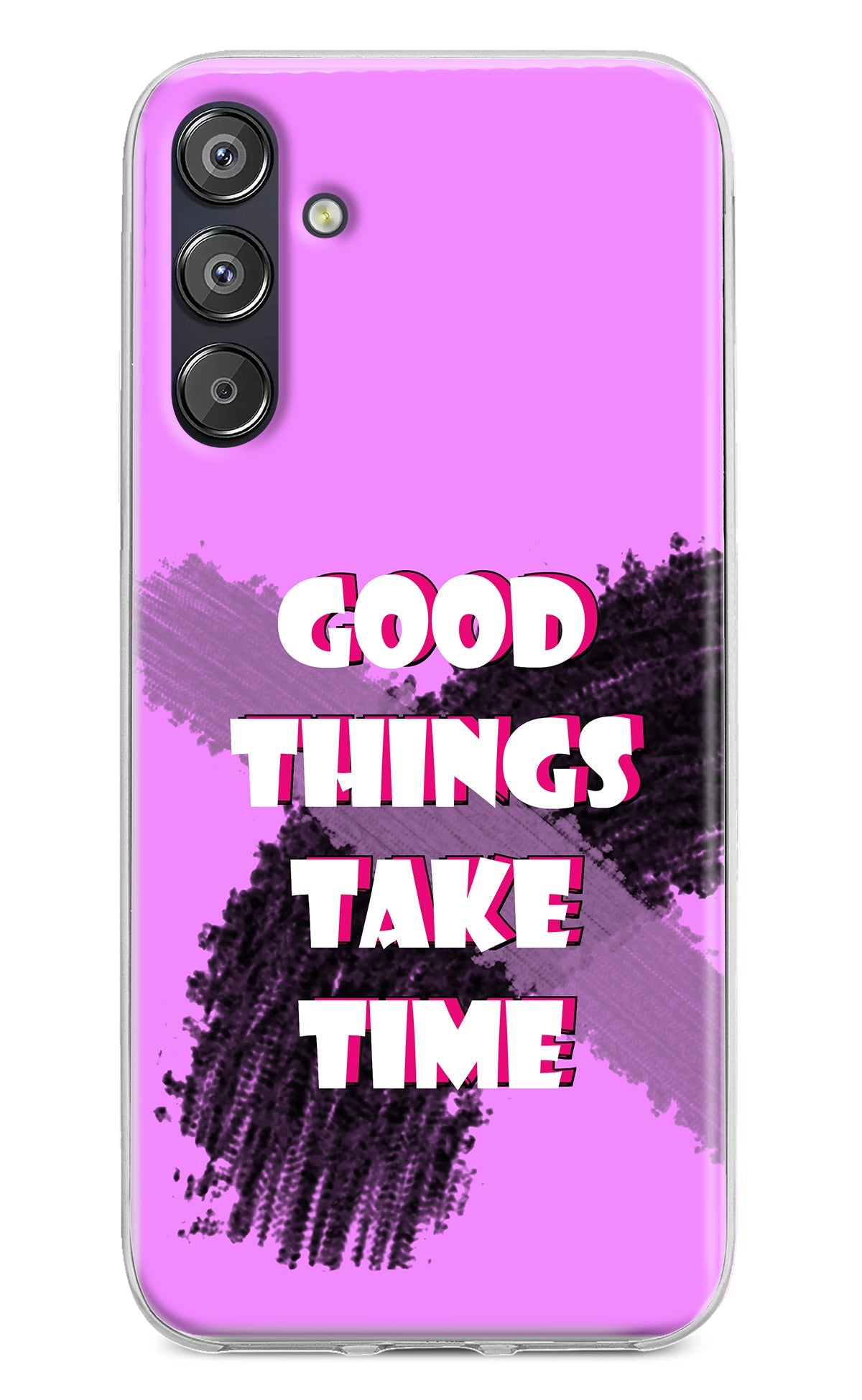 Good Things Take Time Samsung F15 5G Back Cover