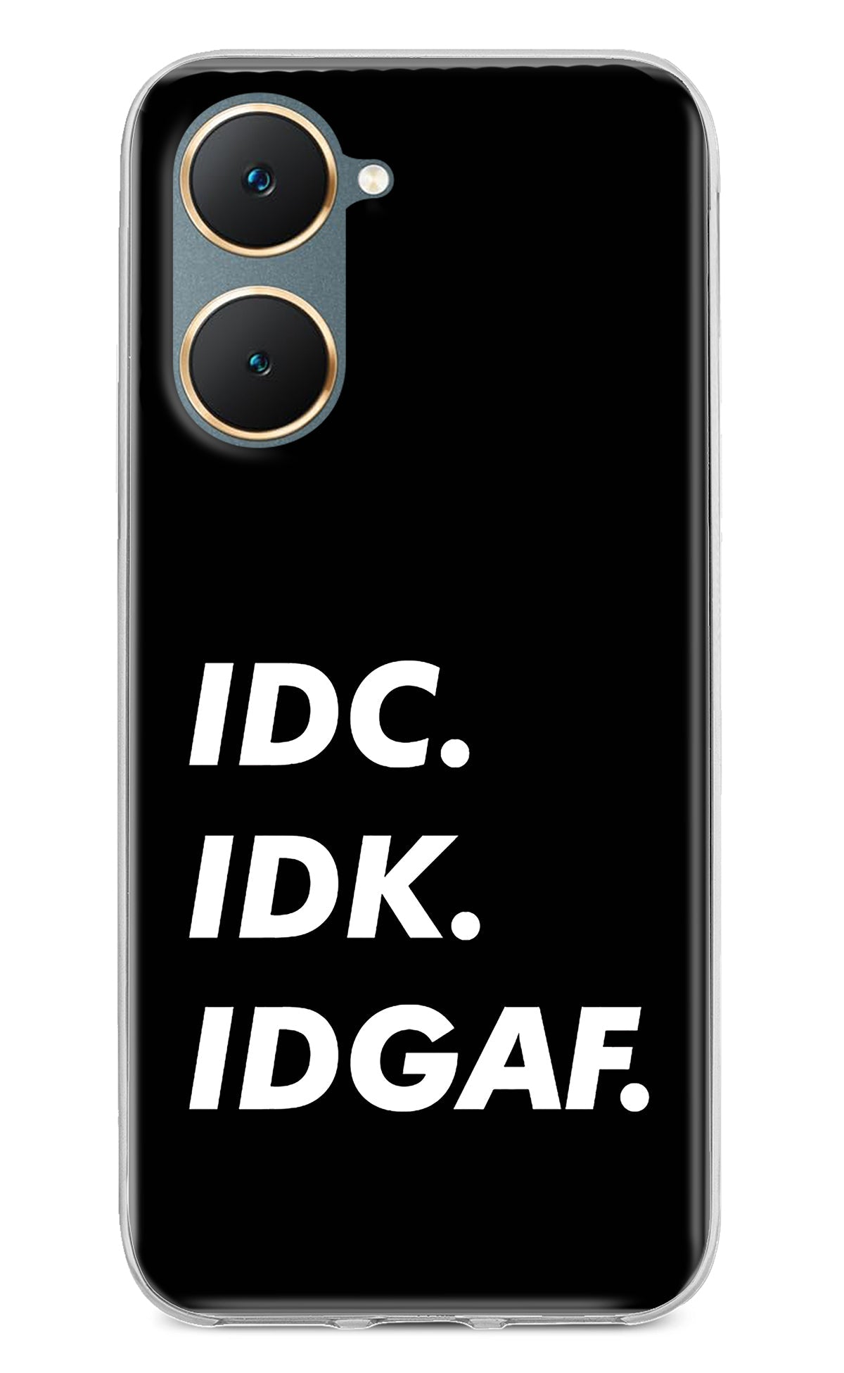 Idc Idk Idgaf Vivo Y18/Y18e Back Cover