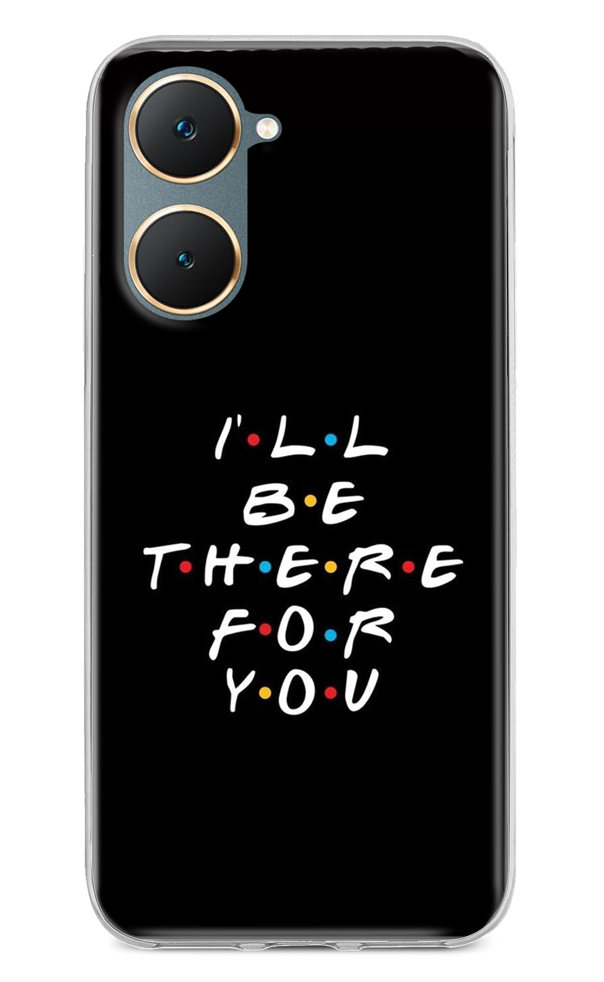 I'll Be There For You Vivo Y18/Y18e Back Cover