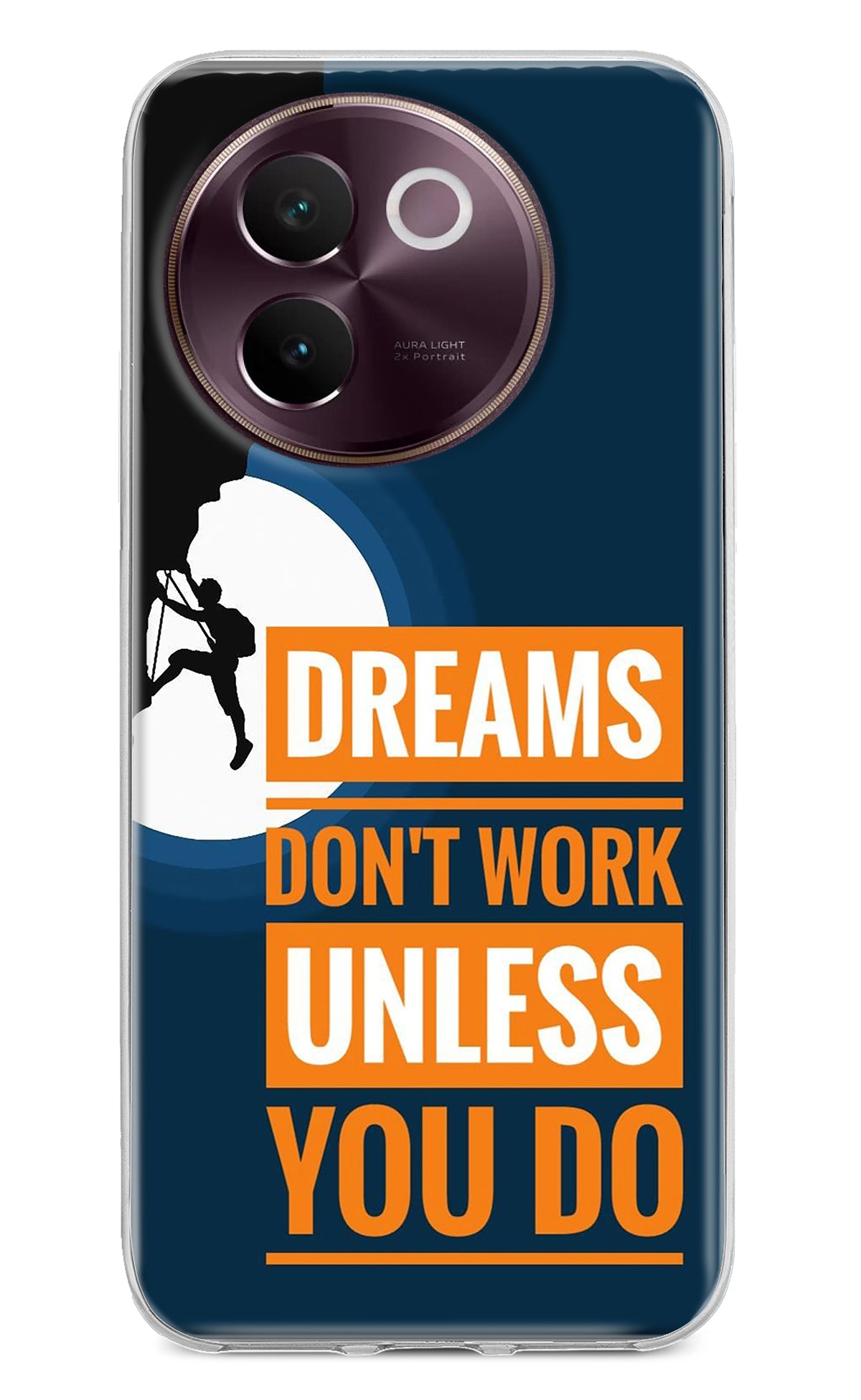 Dreams Don’T Work Unless You Do Vivo V30e Back Cover