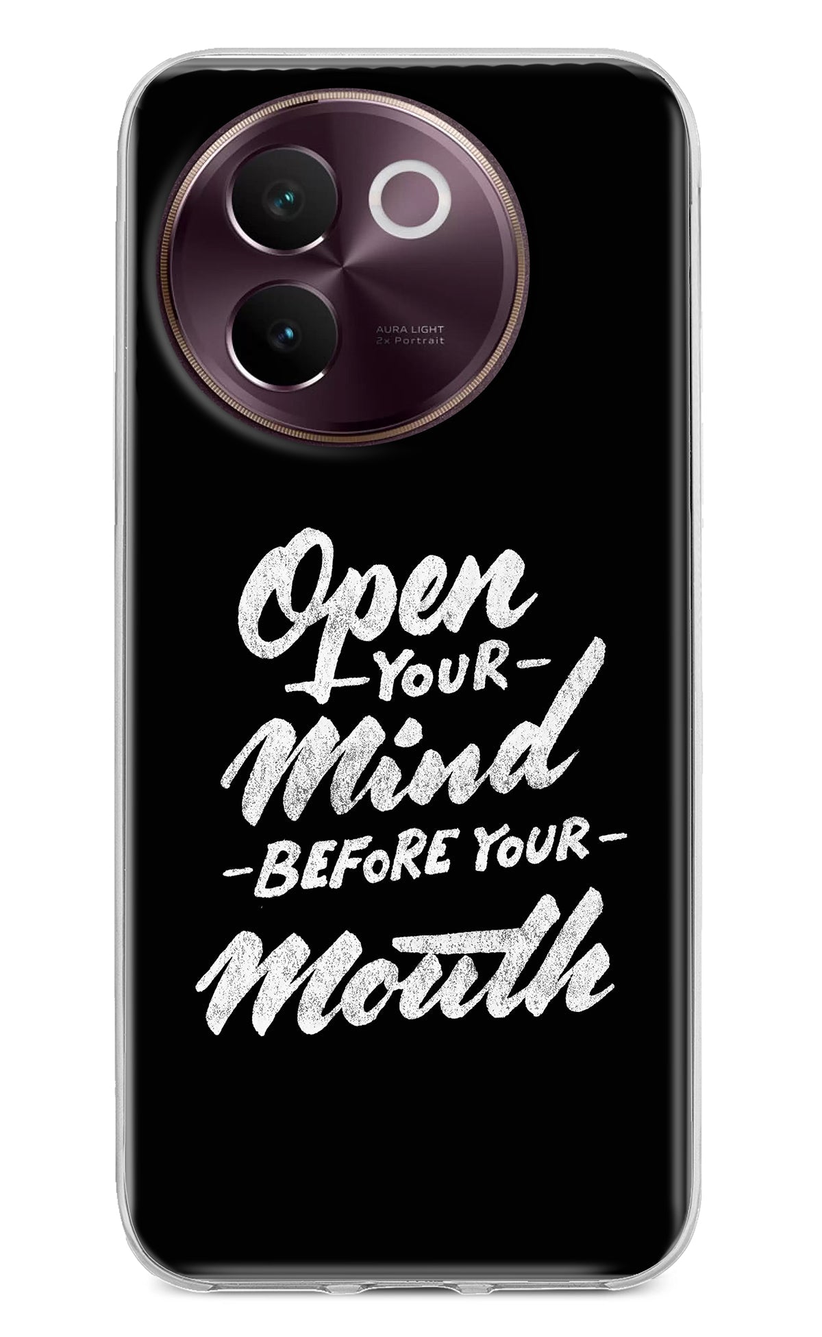 Open Your Mind Before Your Mouth Vivo V30e Back Cover