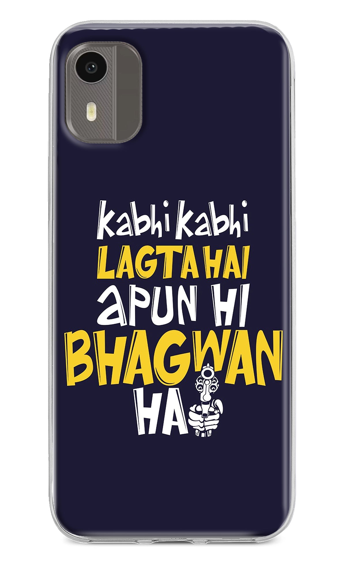 Kabhi Kabhi Lagta Hai Apun Hi Bhagwan Hai Nokia C12/C12 Pro Back Cover