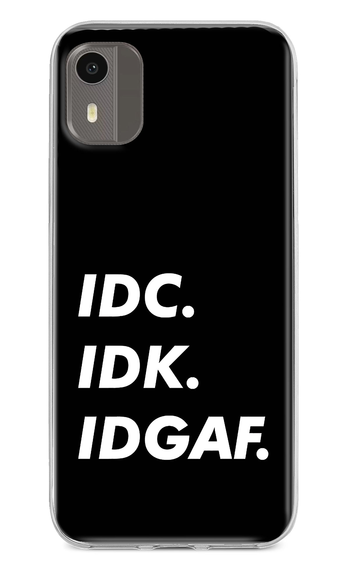 Idc Idk Idgaf Nokia C12/C12 Pro Back Cover