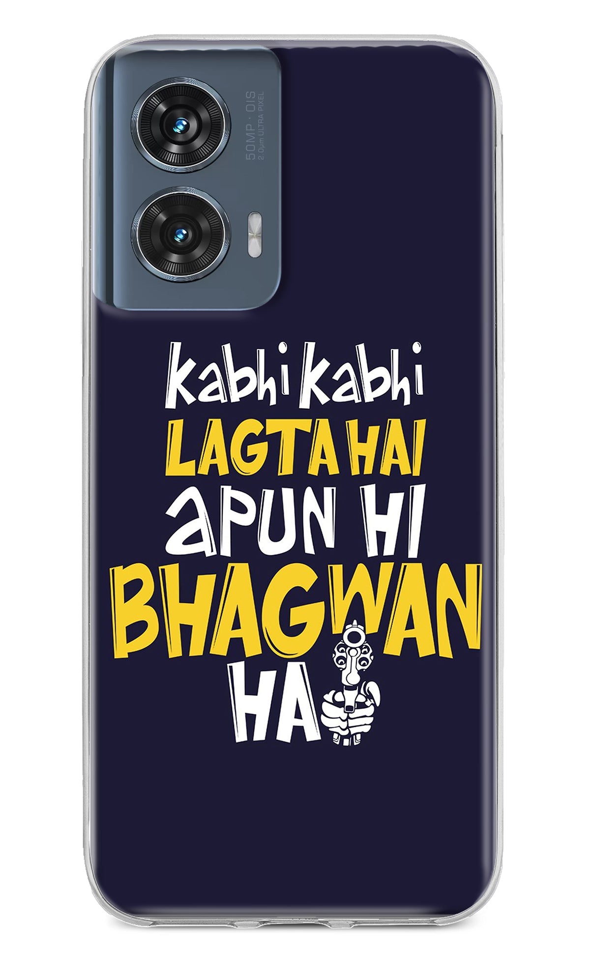 Kabhi Kabhi Lagta Hai Apun Hi Bhagwan Hai Moto Edge 50 Fusion Back Cover