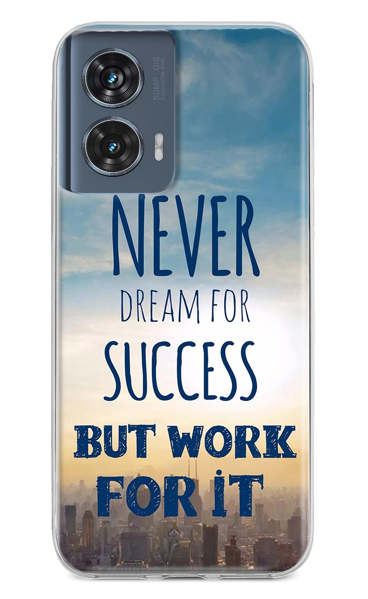 Never Dream For Success But Work For It Moto Edge 50 Fusion Back Cover