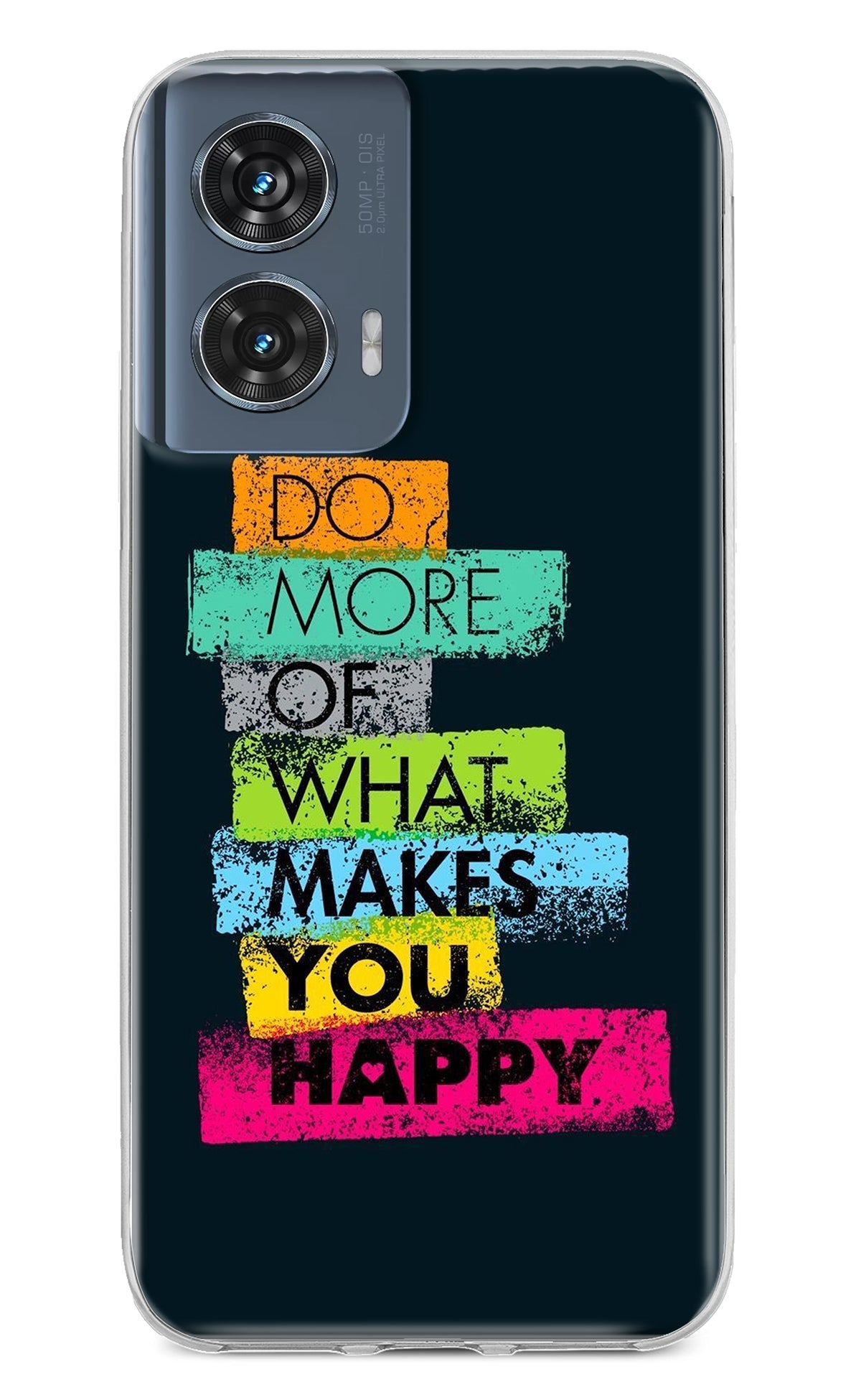 Do More Of What Makes You Happy Moto Edge 50 Fusion Back Cover