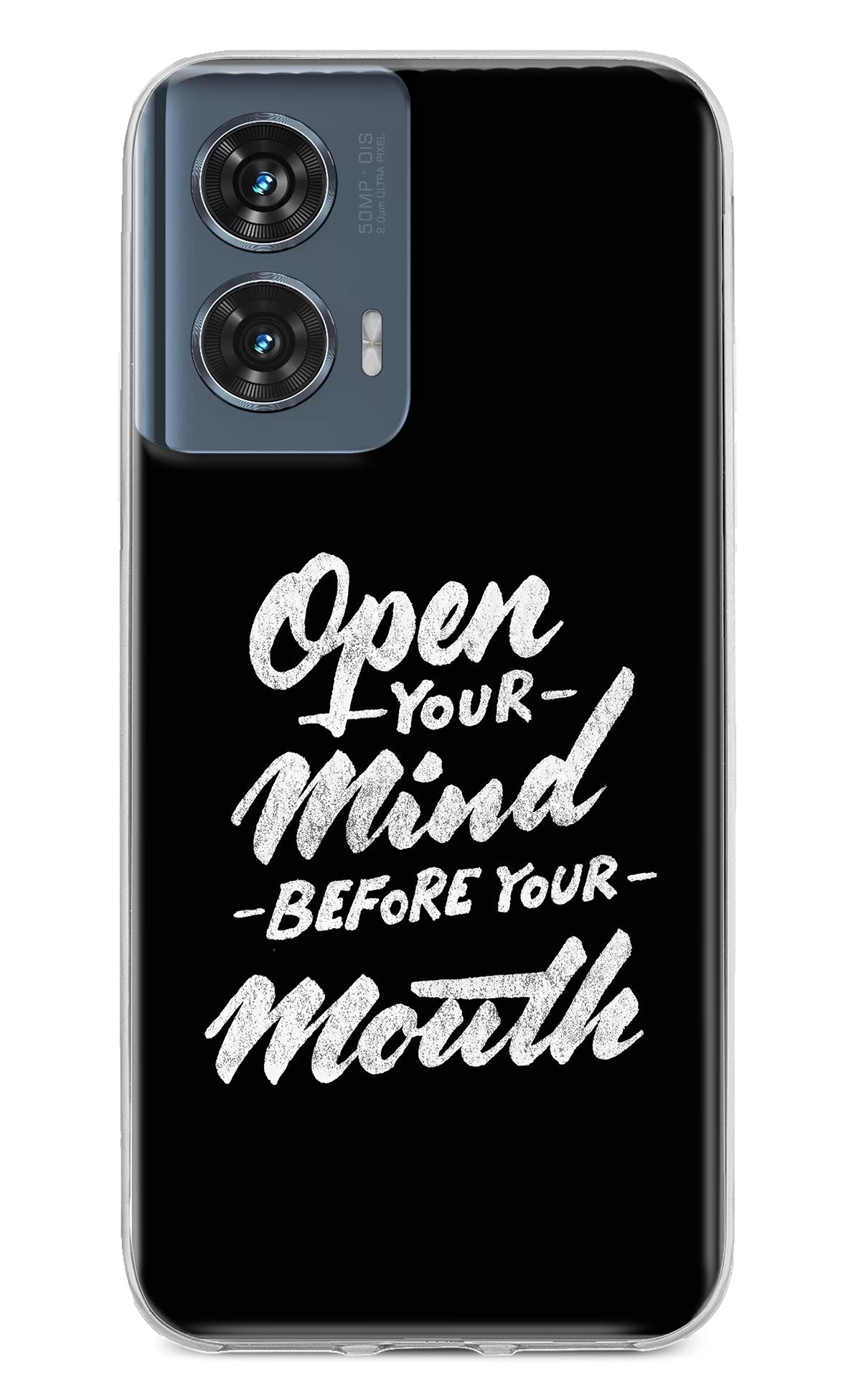 Open Your Mind Before Your Mouth Moto Edge 50 Fusion Back Cover