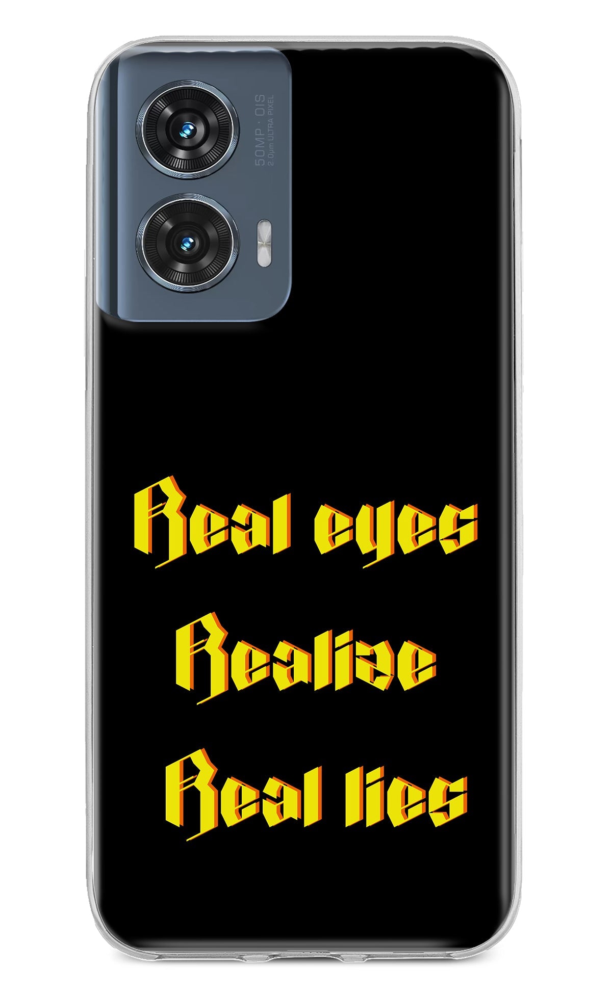Real Eyes Realize Real Lies Moto Edge 50 Fusion Back Cover