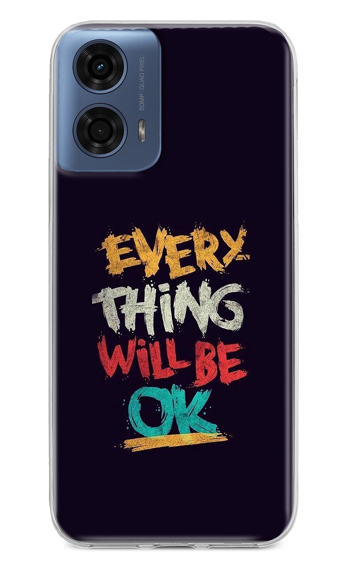 Everything Will Be Ok Moto G24 Power Back Cover