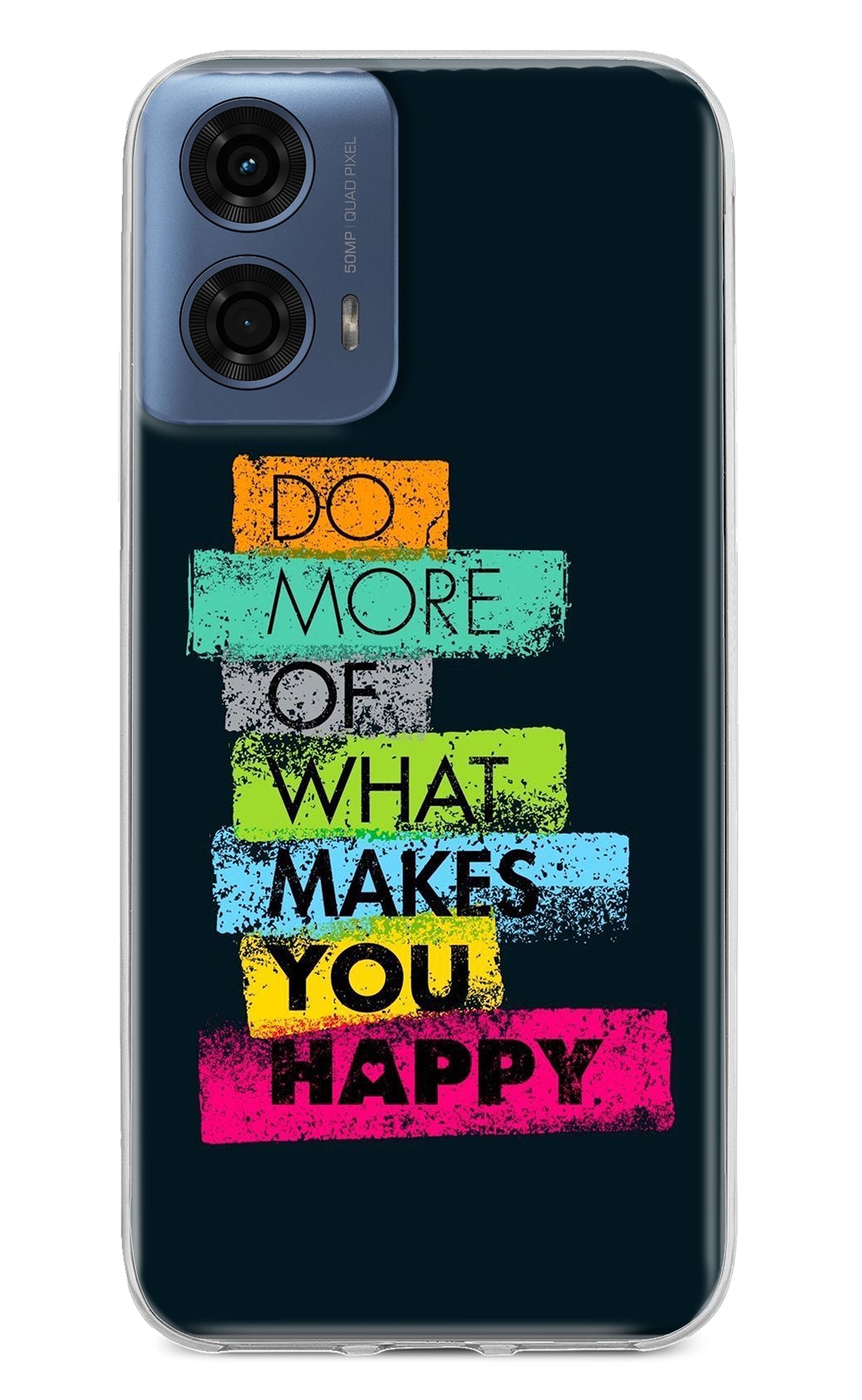 Do More Of What Makes You Happy Moto G24 Power Back Cover