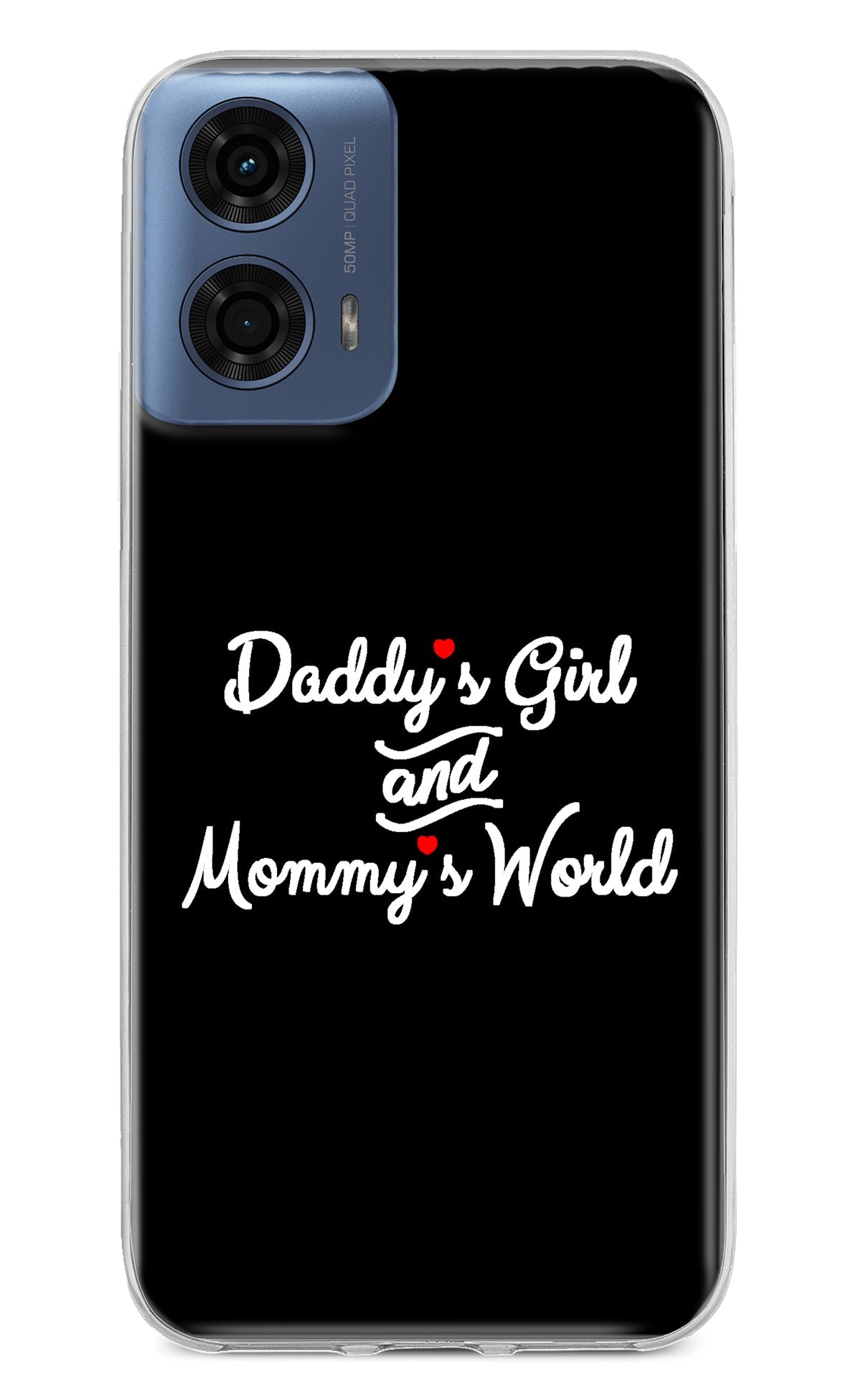 Daddy's Girl and Mommy's World Moto G24 Power Back Cover