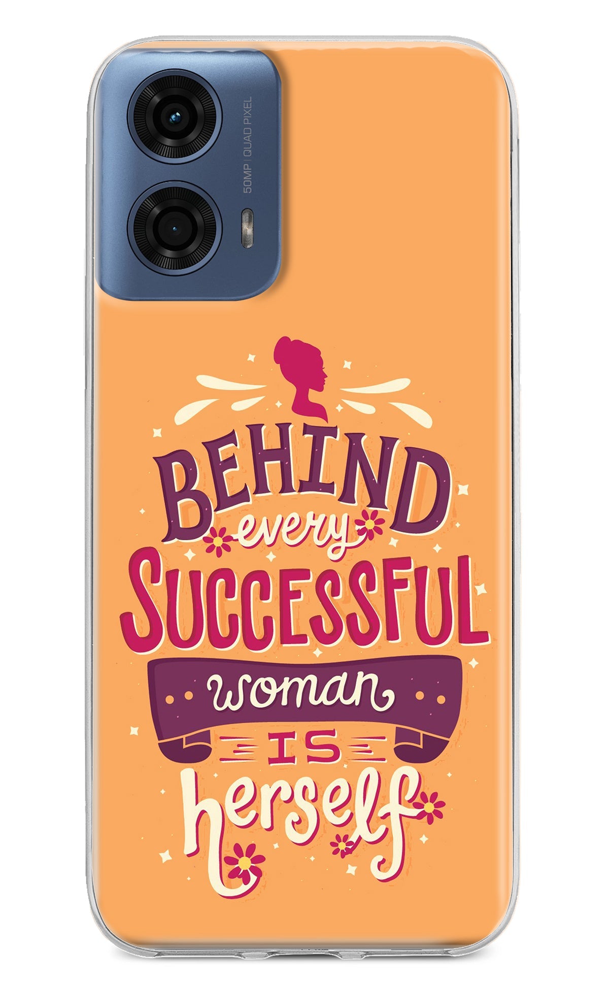 Behind Every Successful Woman There Is Herself Moto G24 Power Back Cover