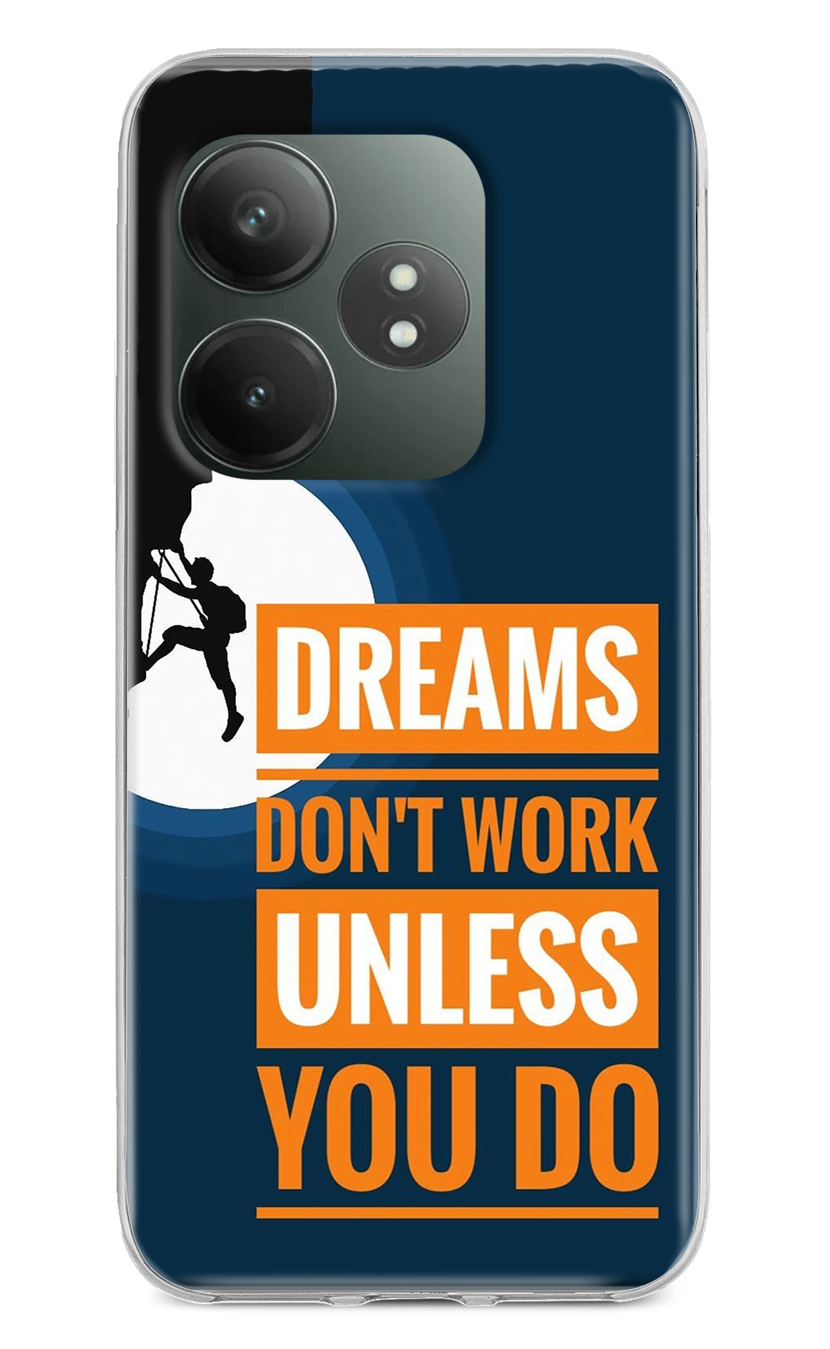 Dreams Don’T Work Unless You Do Realme GT 6T 5G Back Cover