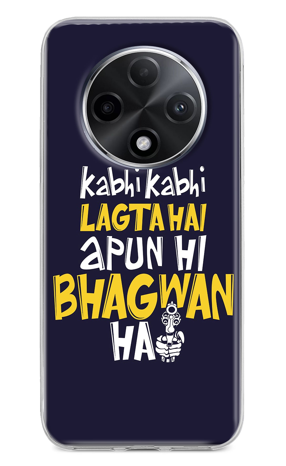 Kabhi Kabhi Lagta Hai Apun Hi Bhagwan Hai Oppo F27 Pro Plus Back Cover