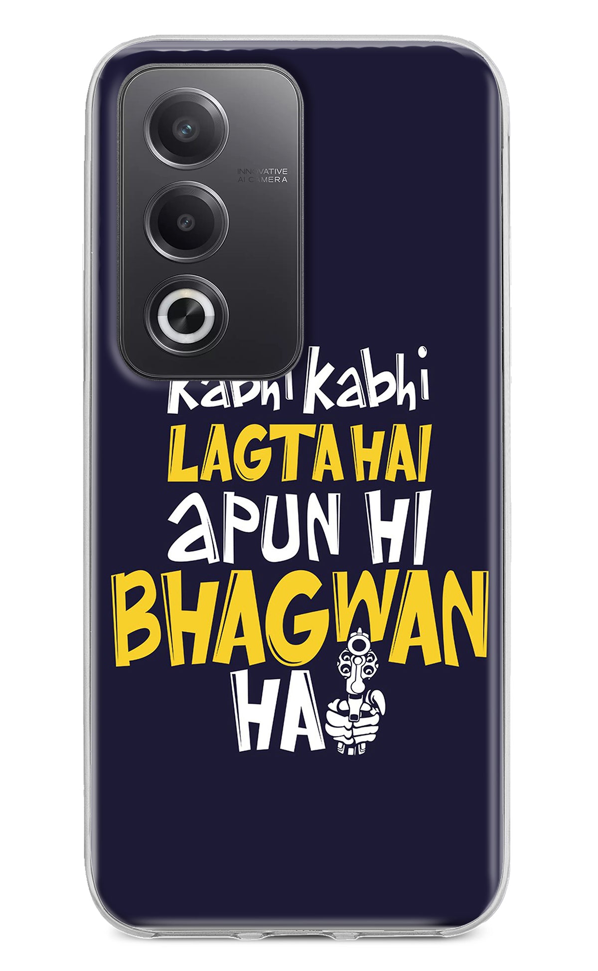 Kabhi Kabhi Lagta Hai Apun Hi Bhagwan Hai Oppo A3 Pro 5G Back Cover