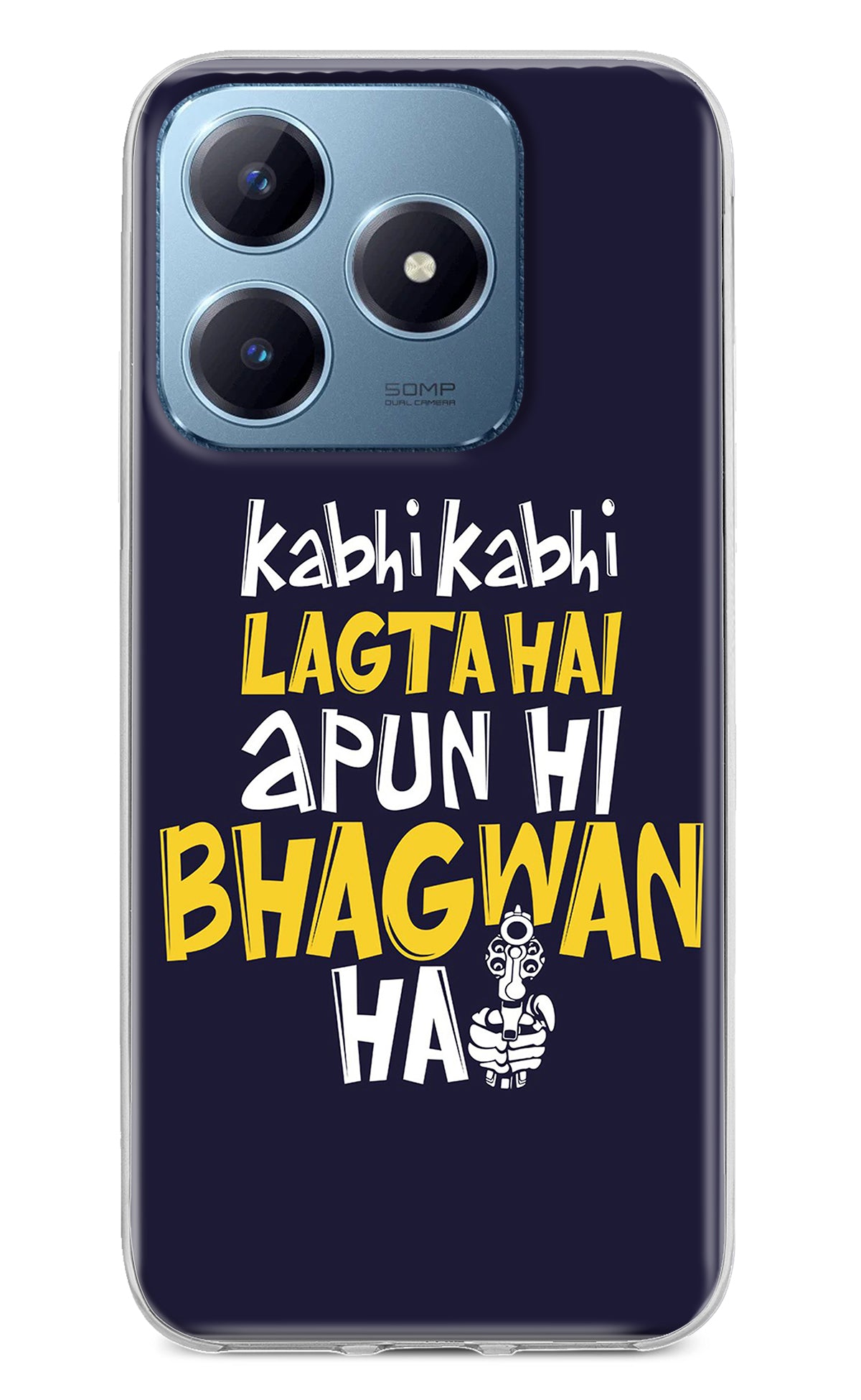 Kabhi Kabhi Lagta Hai Apun Hi Bhagwan Hai Realme Narzo N63 Back Cover