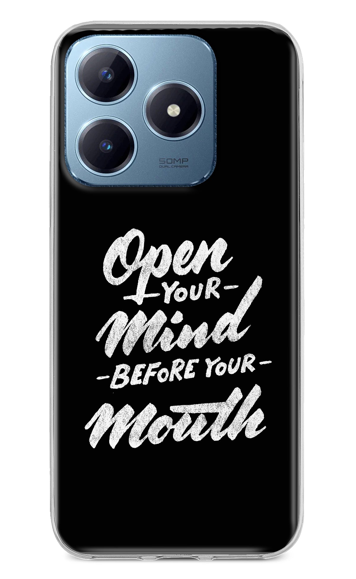 Open Your Mind Before Your Mouth Realme Narzo N63 Back Cover