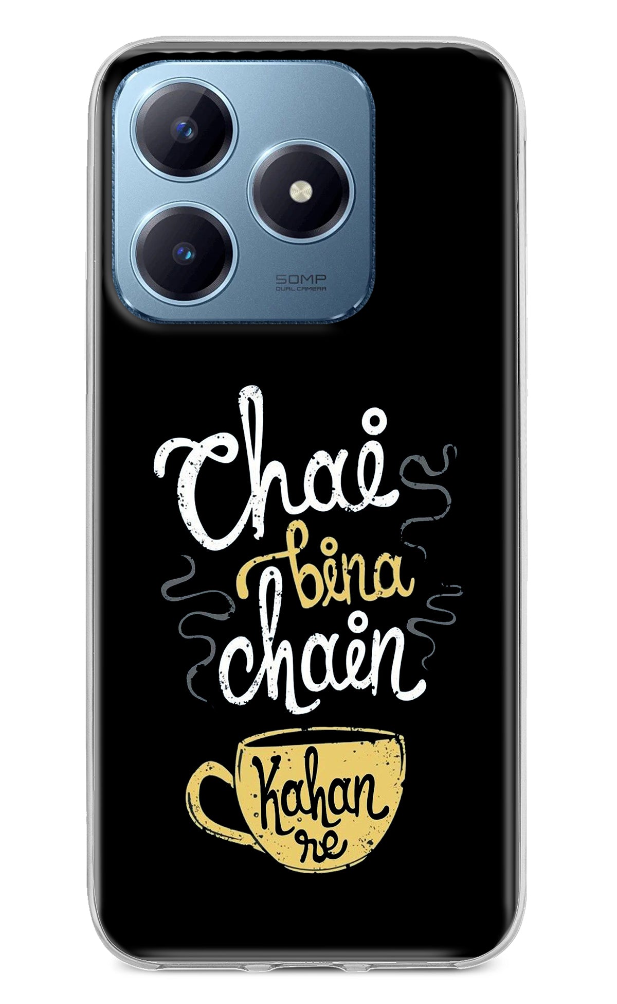 Chai Bina Chain Kaha Re Realme Narzo N63 Back Cover