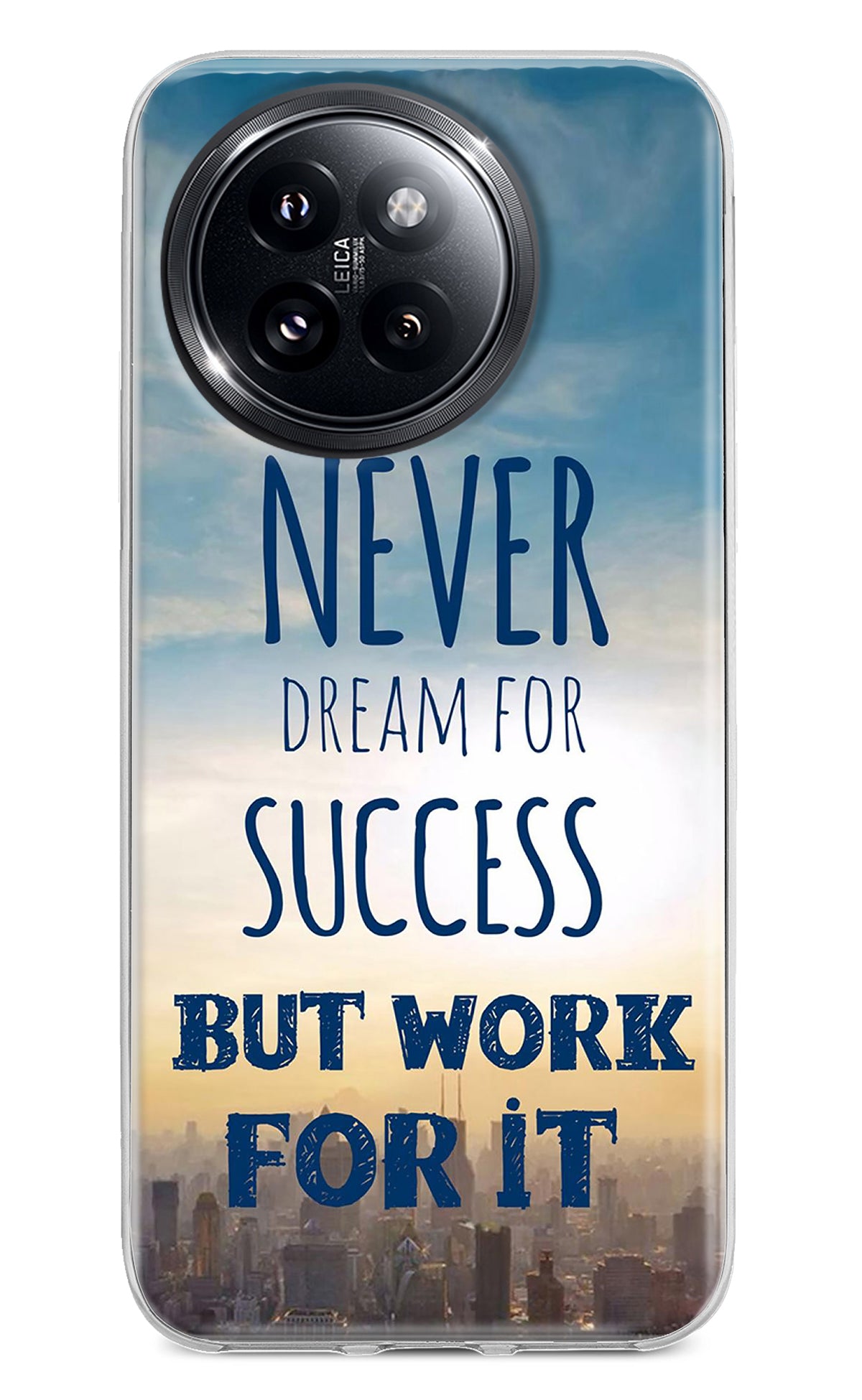 Never Dream For Success But Work For It Xiaomi 14 Civi Back Cover