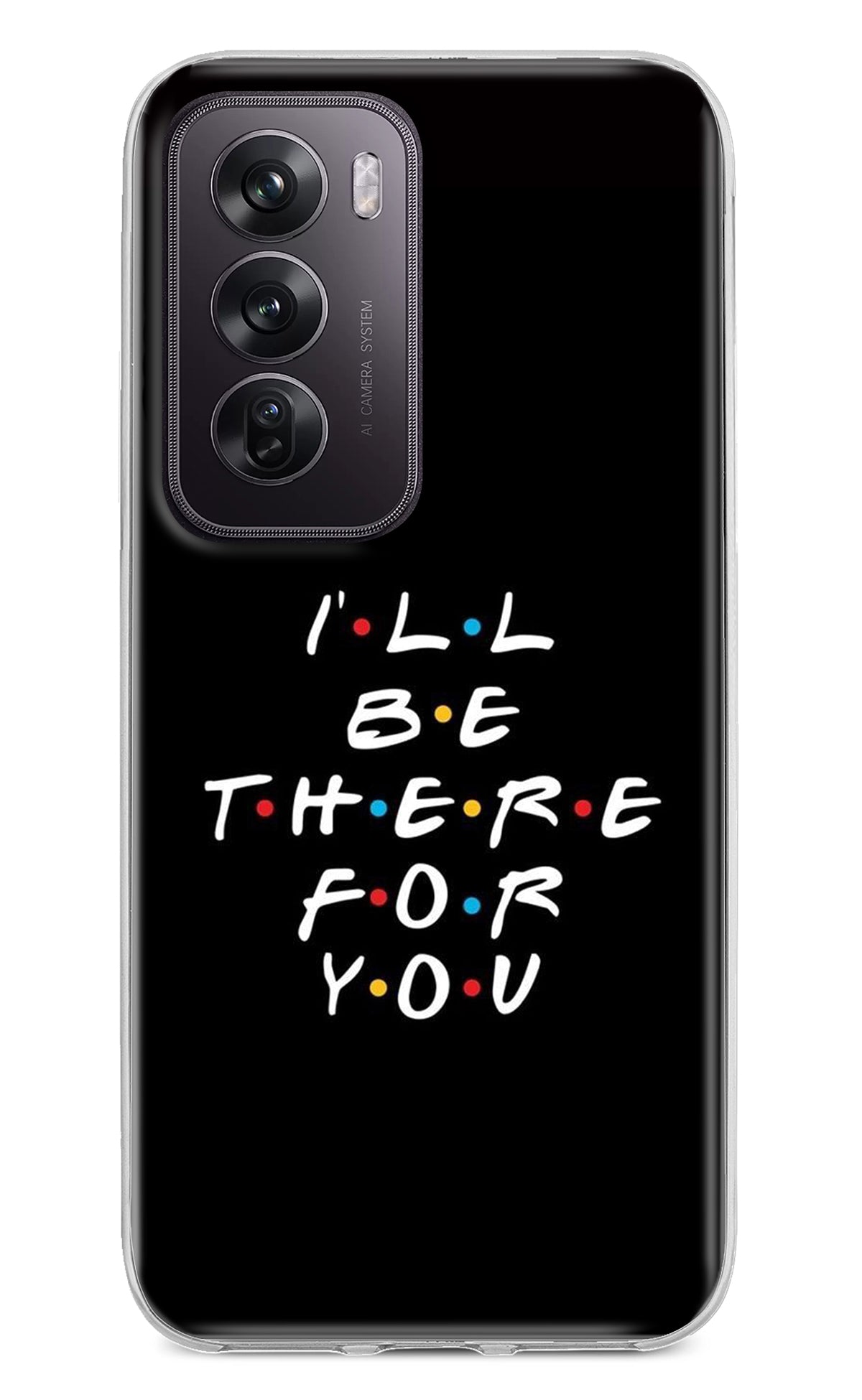 I'll Be There For You Oppo Reno12 Pro 5G Back Cover