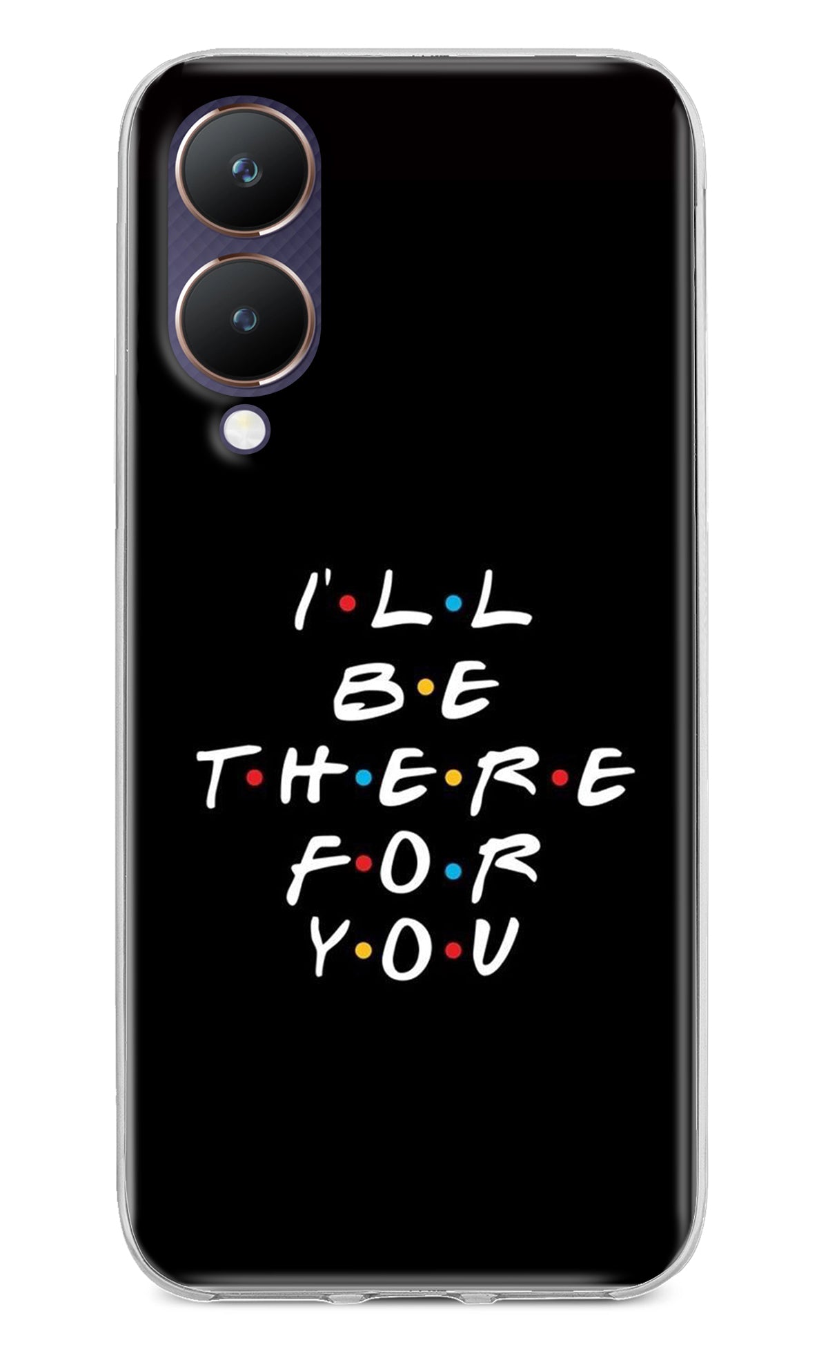 I'll Be There For You Vivo Y28 5G Back Cover