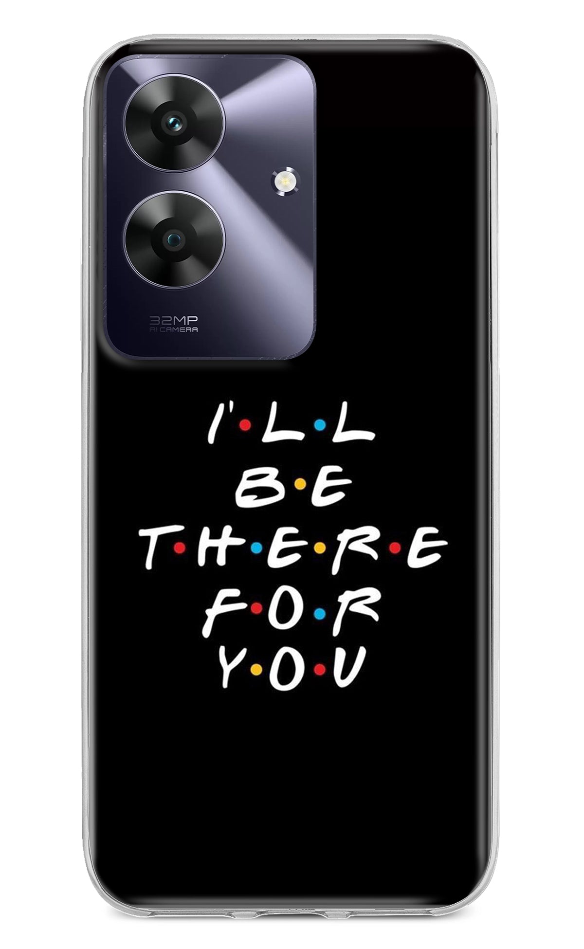 I'll Be There For You Redmi 13 5G Back Cover