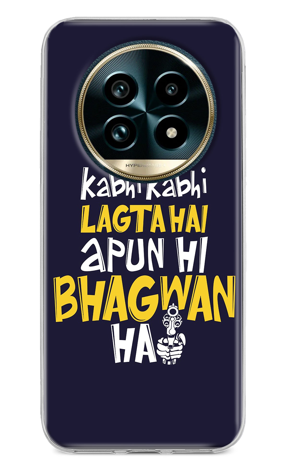 Kabhi Kabhi Lagta Hai Apun Hi Bhagwan Hai Realme 13 Pro+ 5G Back Cover