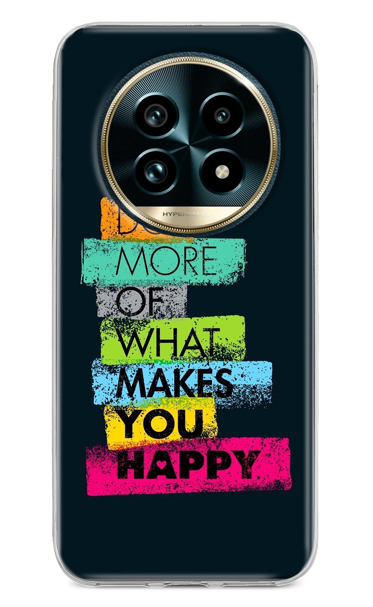 Do More Of What Makes You Happy Realme 13 Pro+ 5G Back Cover