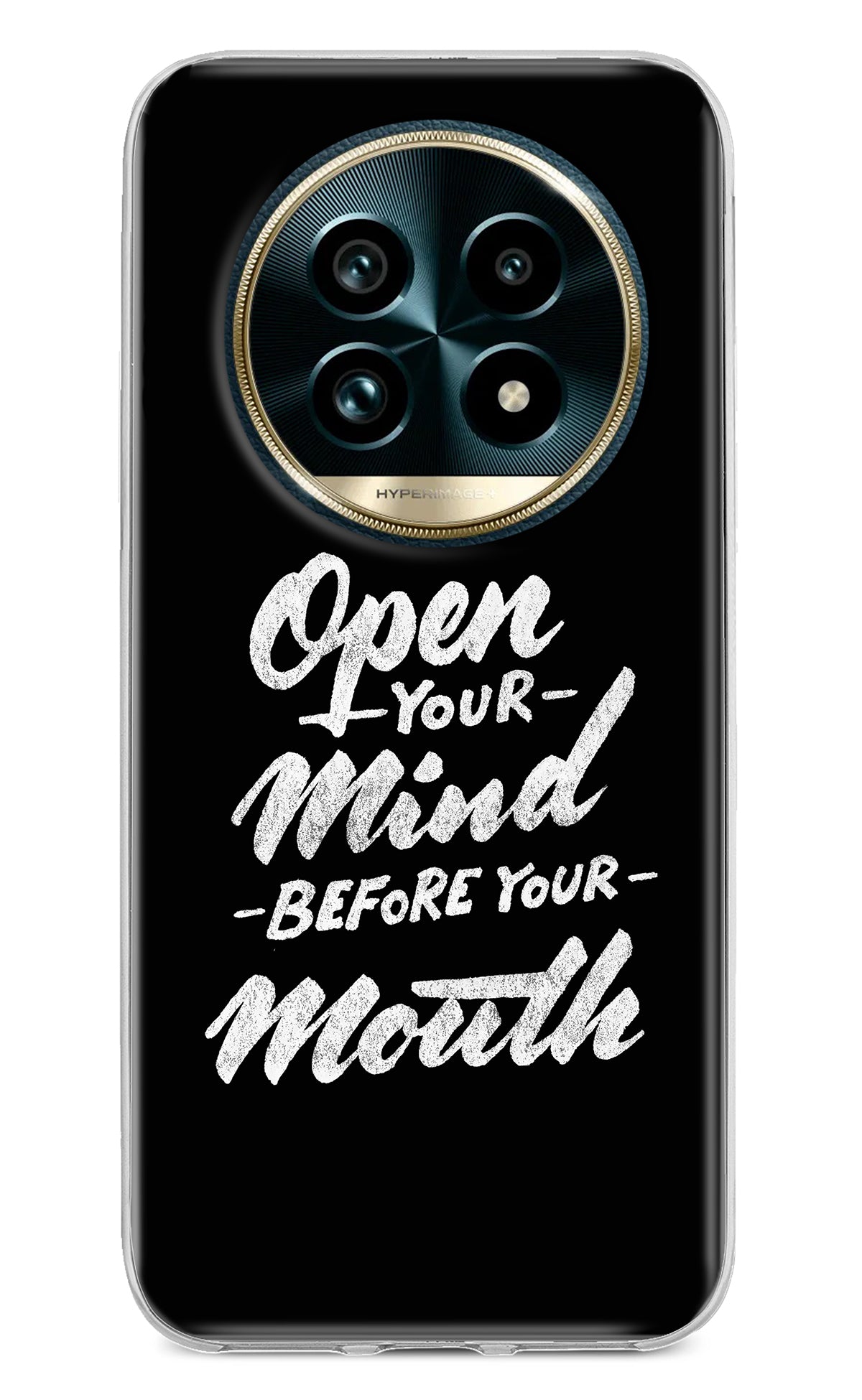 Open Your Mind Before Your Mouth Realme 13 Pro+ 5G Back Cover