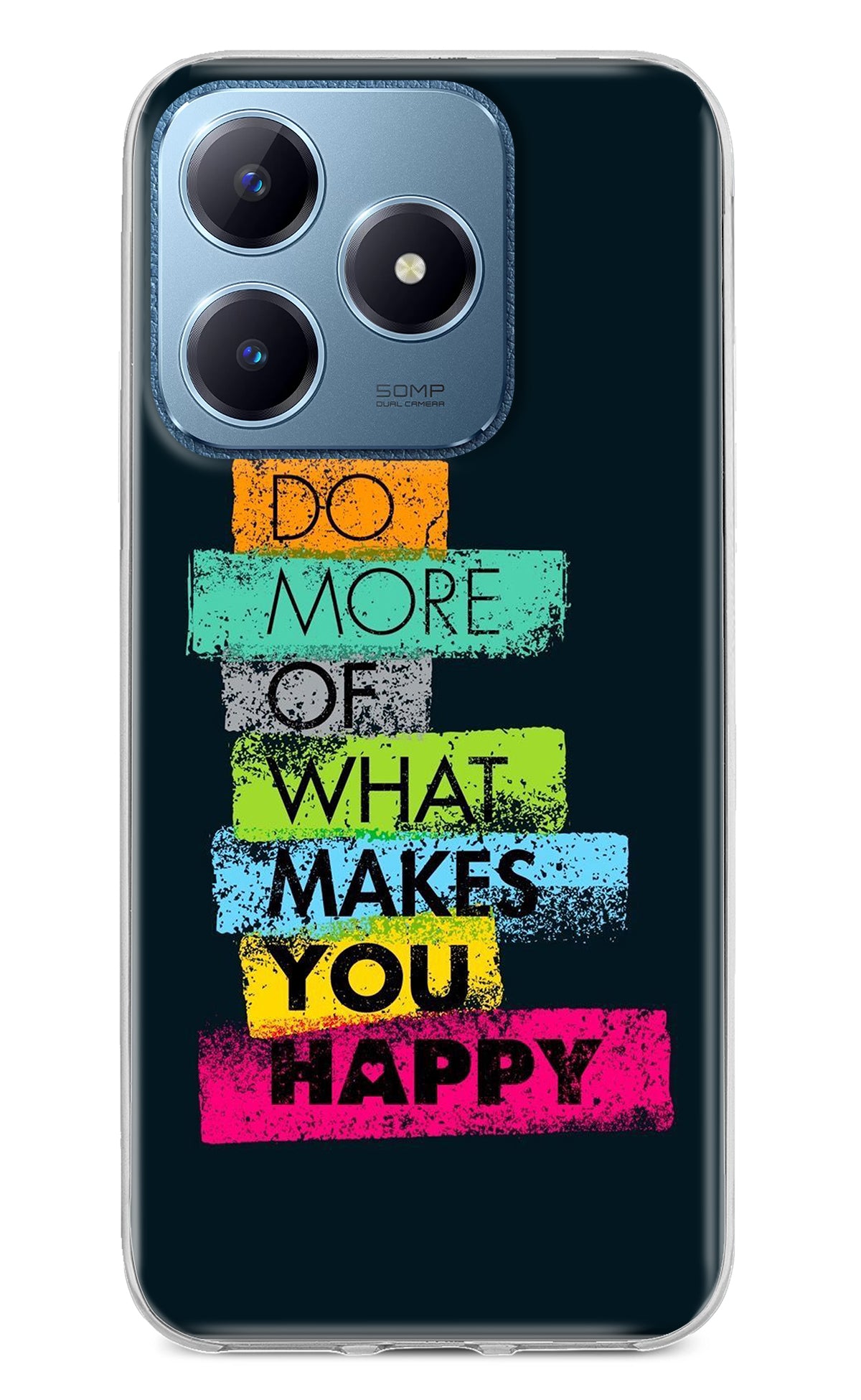 Do More Of What Makes You Happy Realme C63 Back Cover