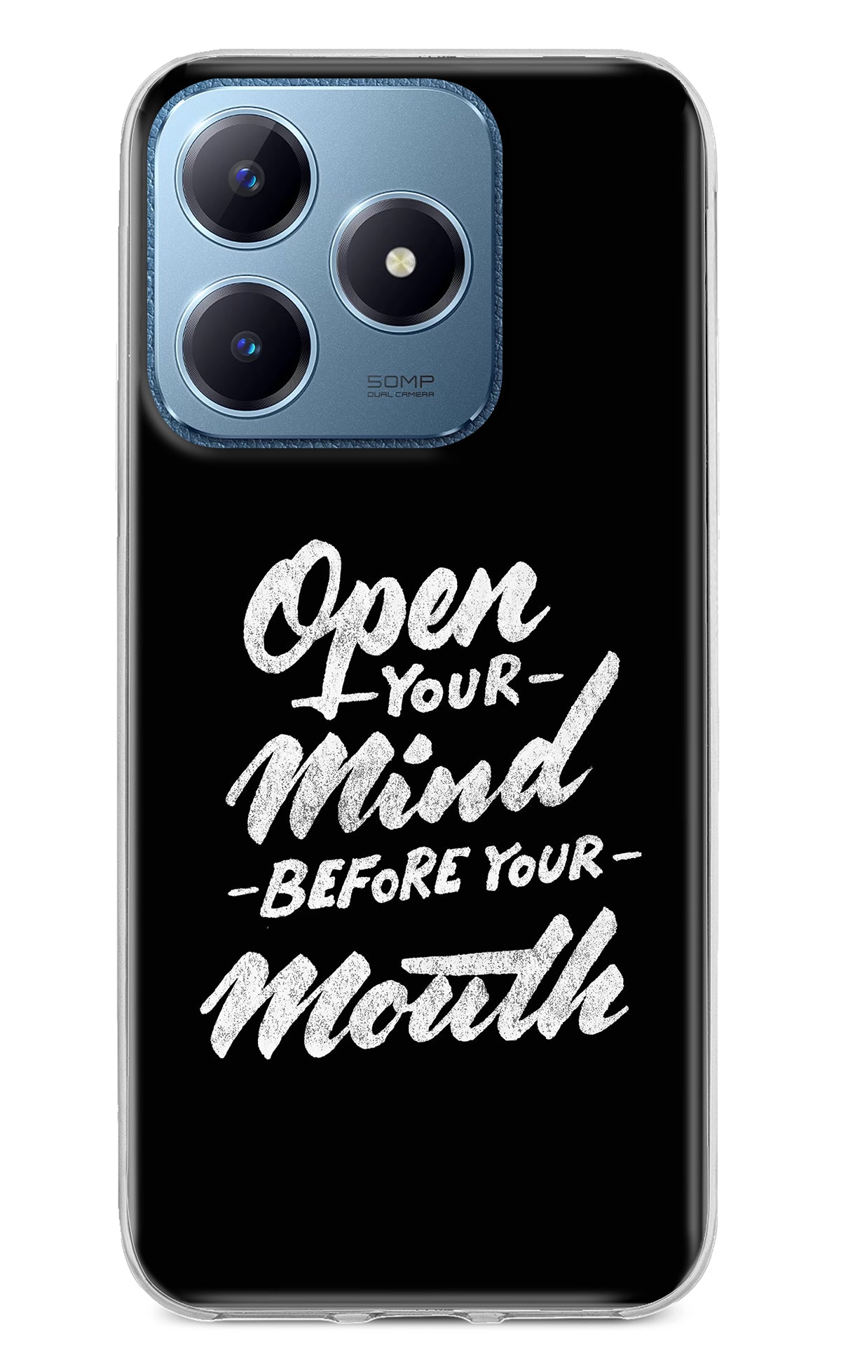 Open Your Mind Before Your Mouth Realme C63 Back Cover