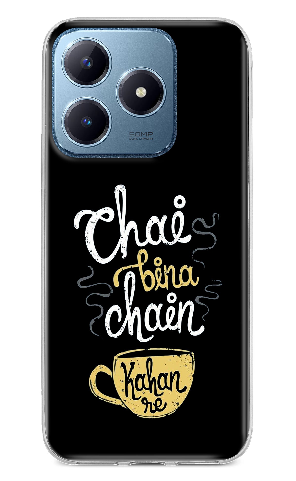 Chai Bina Chain Kaha Re Realme C63 Back Cover