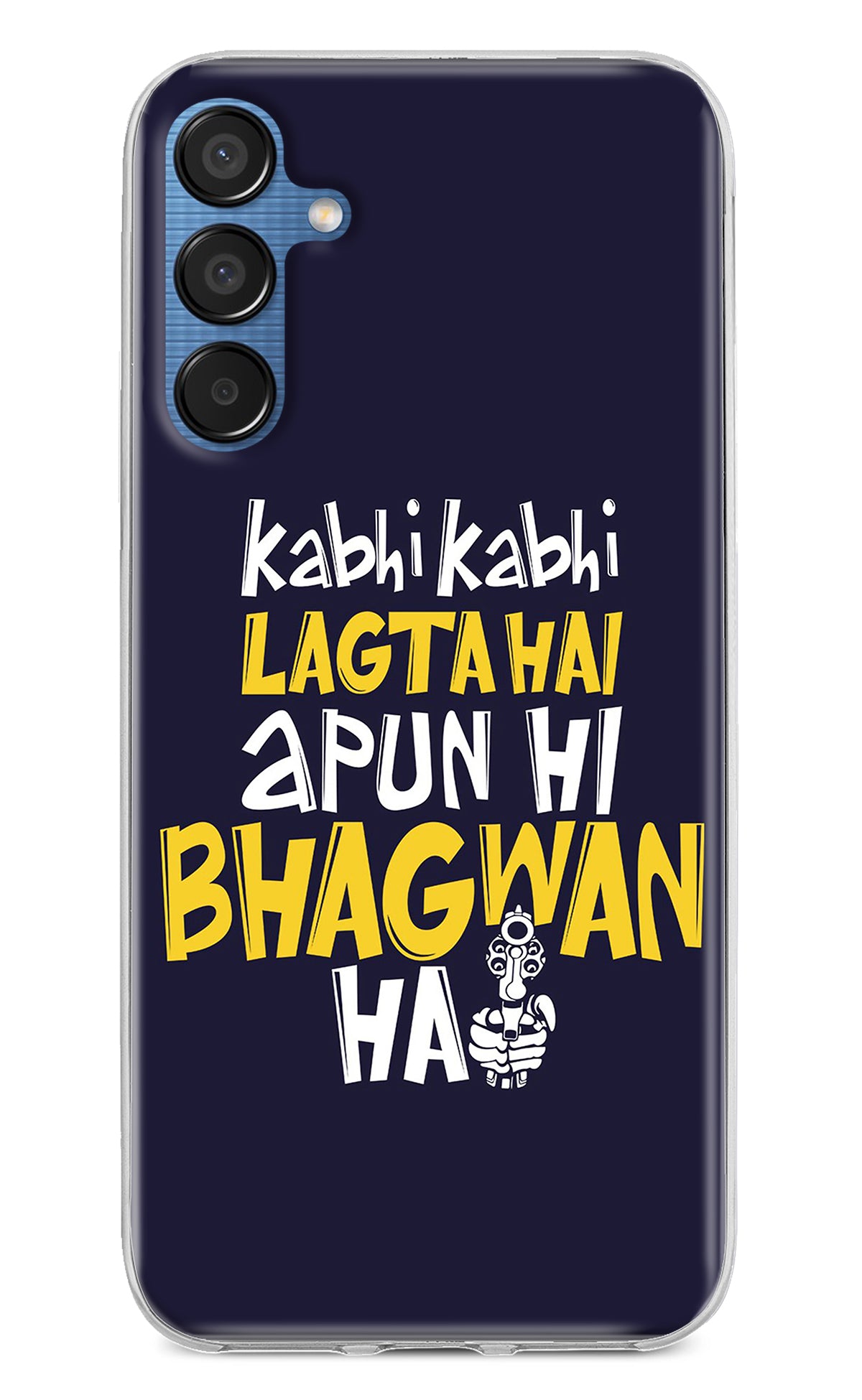 Kabhi Kabhi Lagta Hai Apun Hi Bhagwan Hai Samsung M15 5G Back Cover