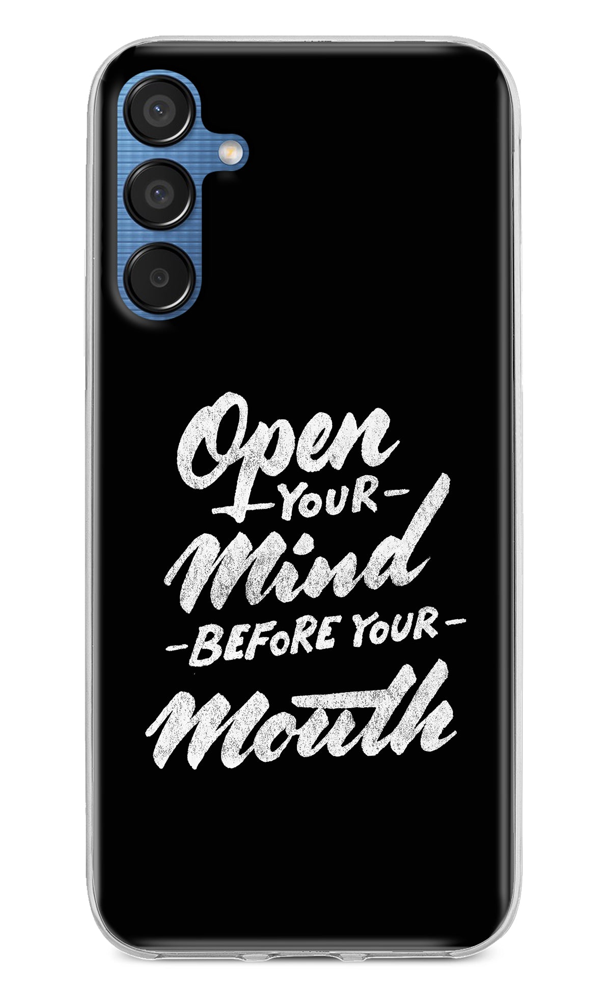 Open Your Mind Before Your Mouth Samsung M15 5G Back Cover